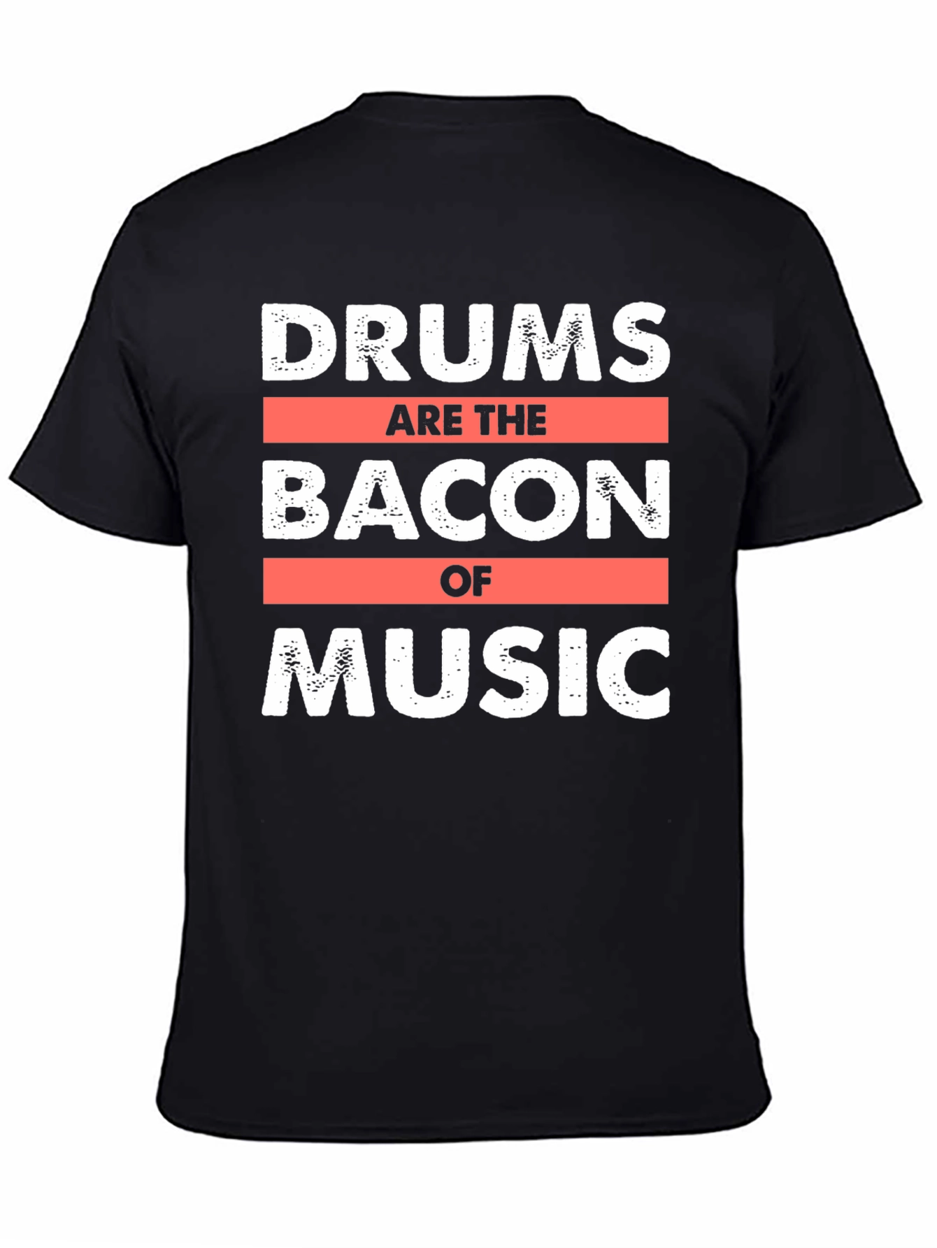 Drums are the Bacon of Music T-Shirt