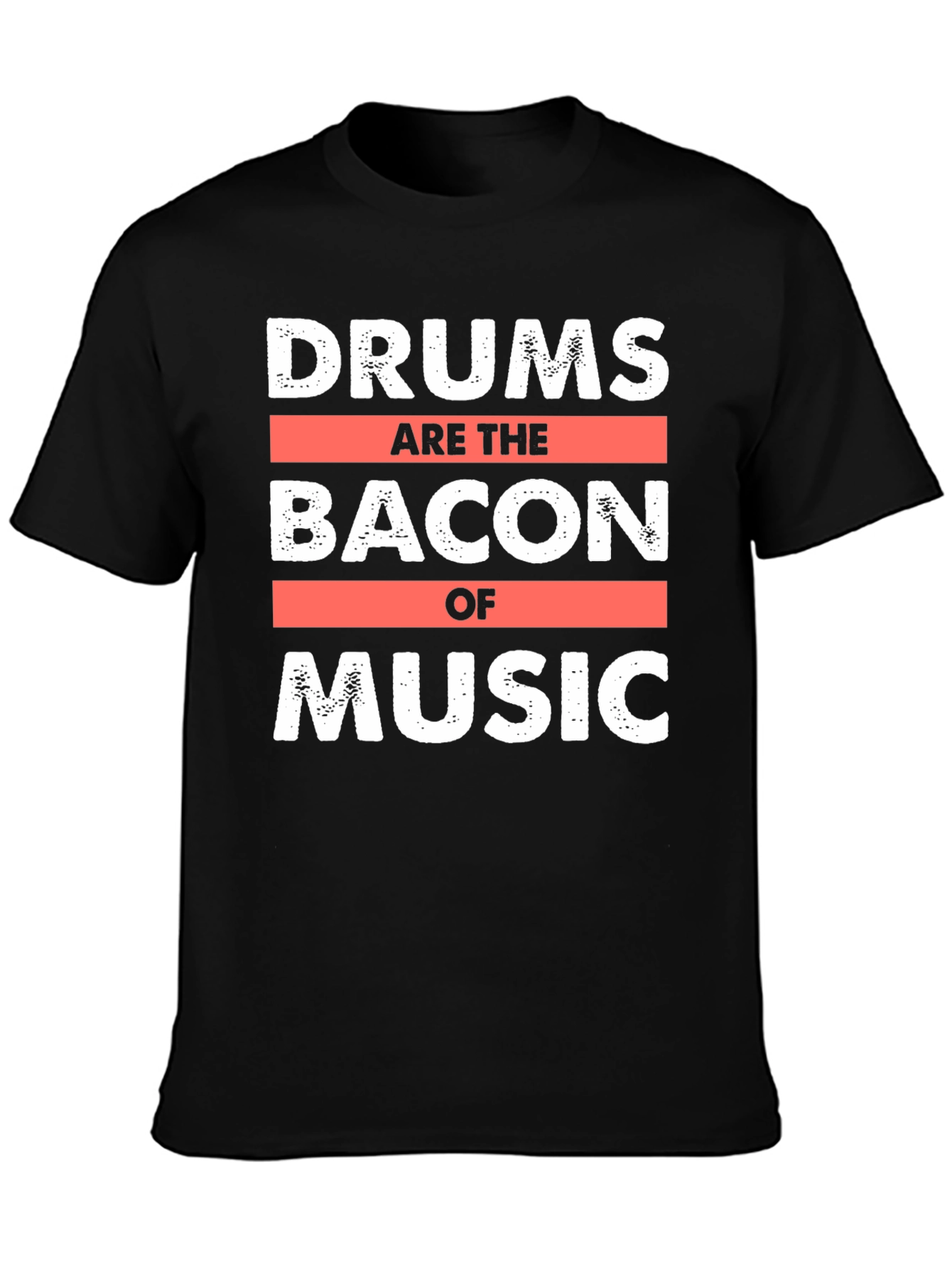 Drums are the Bacon of Music T-Shirt