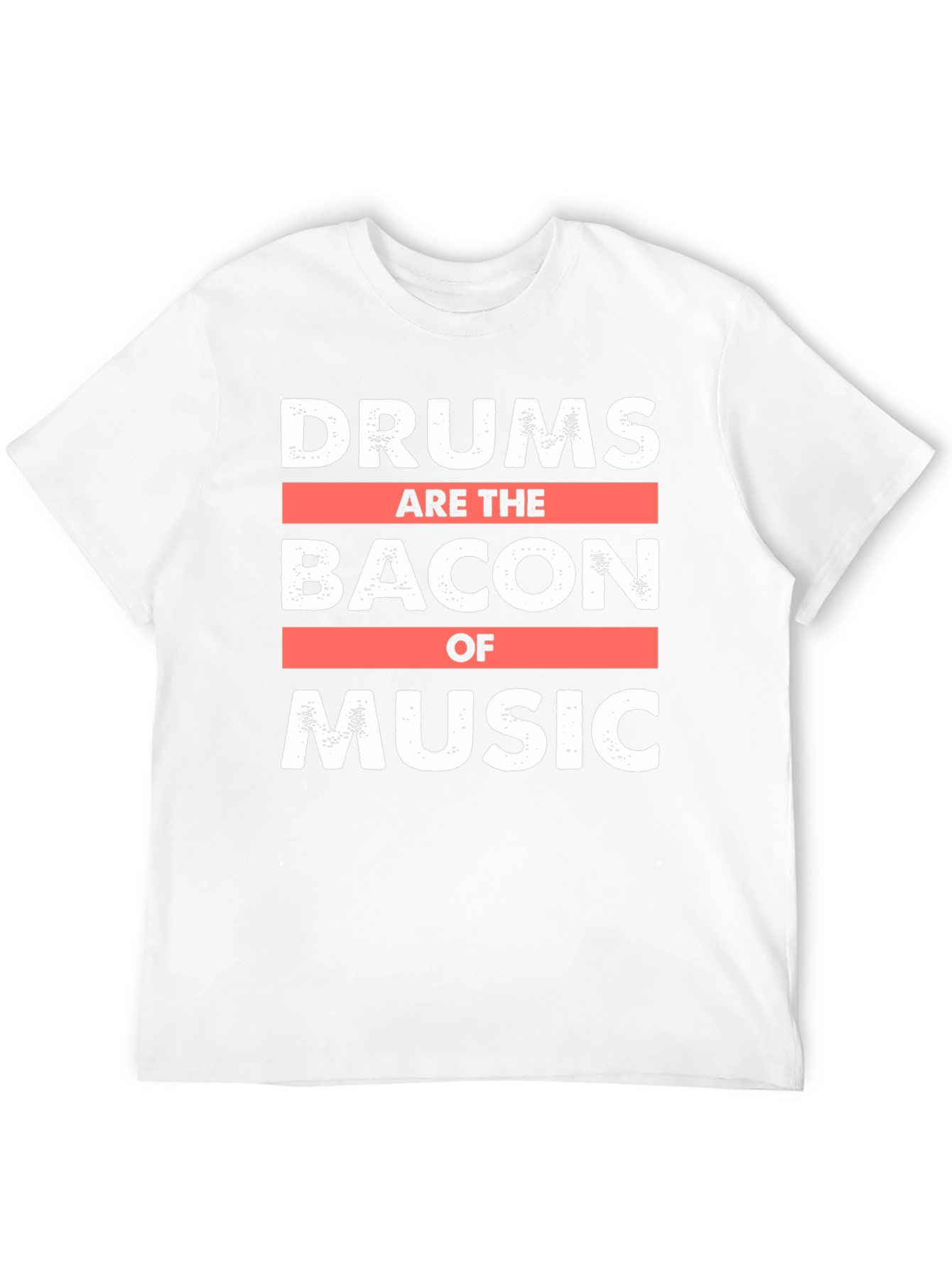 Drums are the Bacon of Music T-Shirt