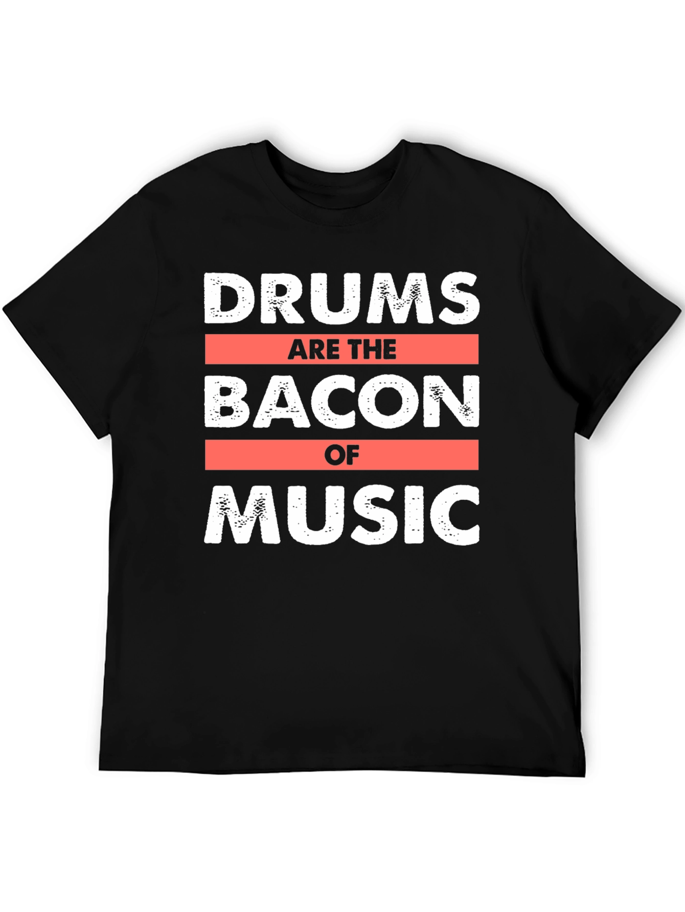 Drums are the Bacon of Music T-Shirt