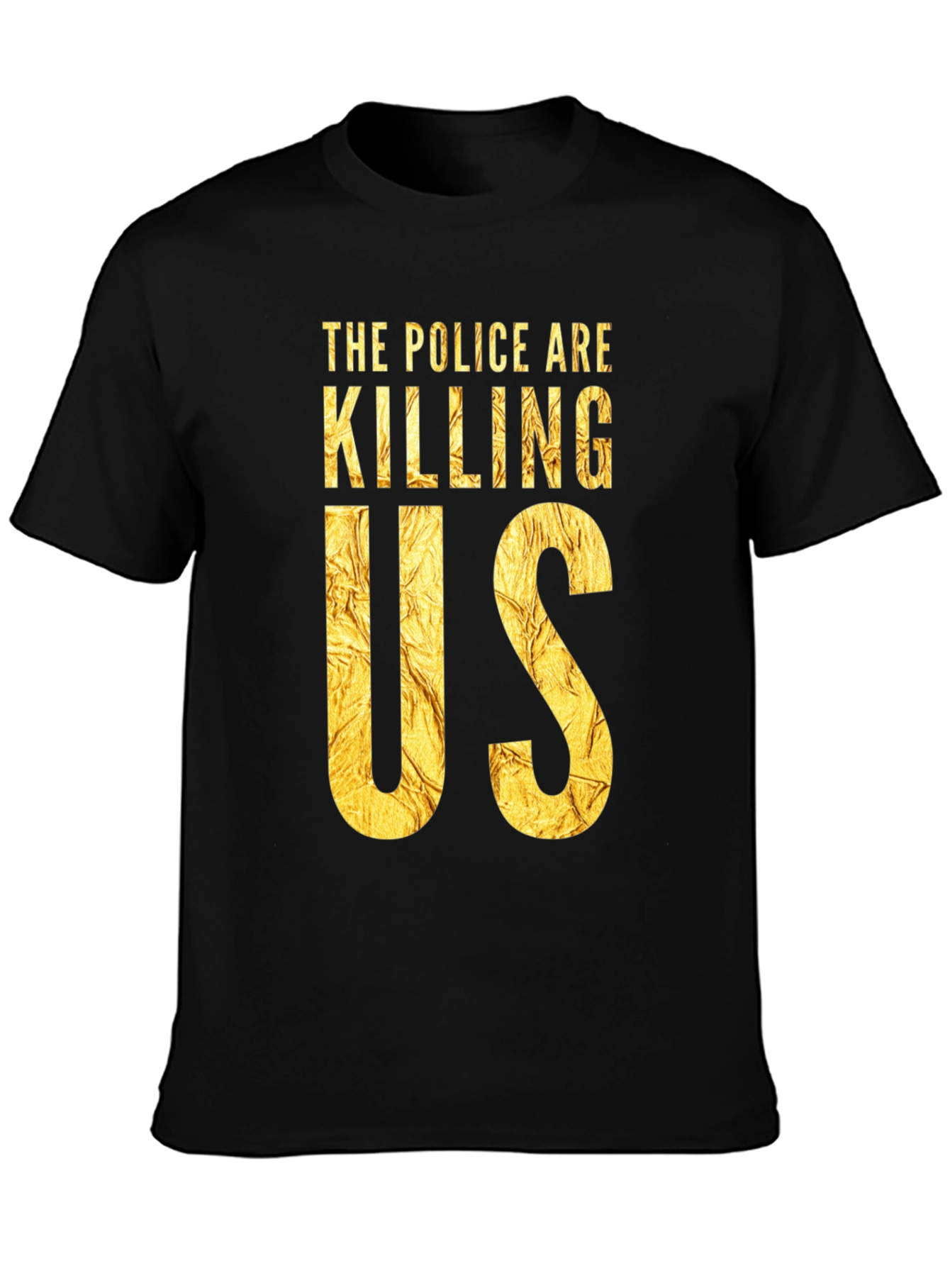The Police Are Killing Us Black T-Shirt