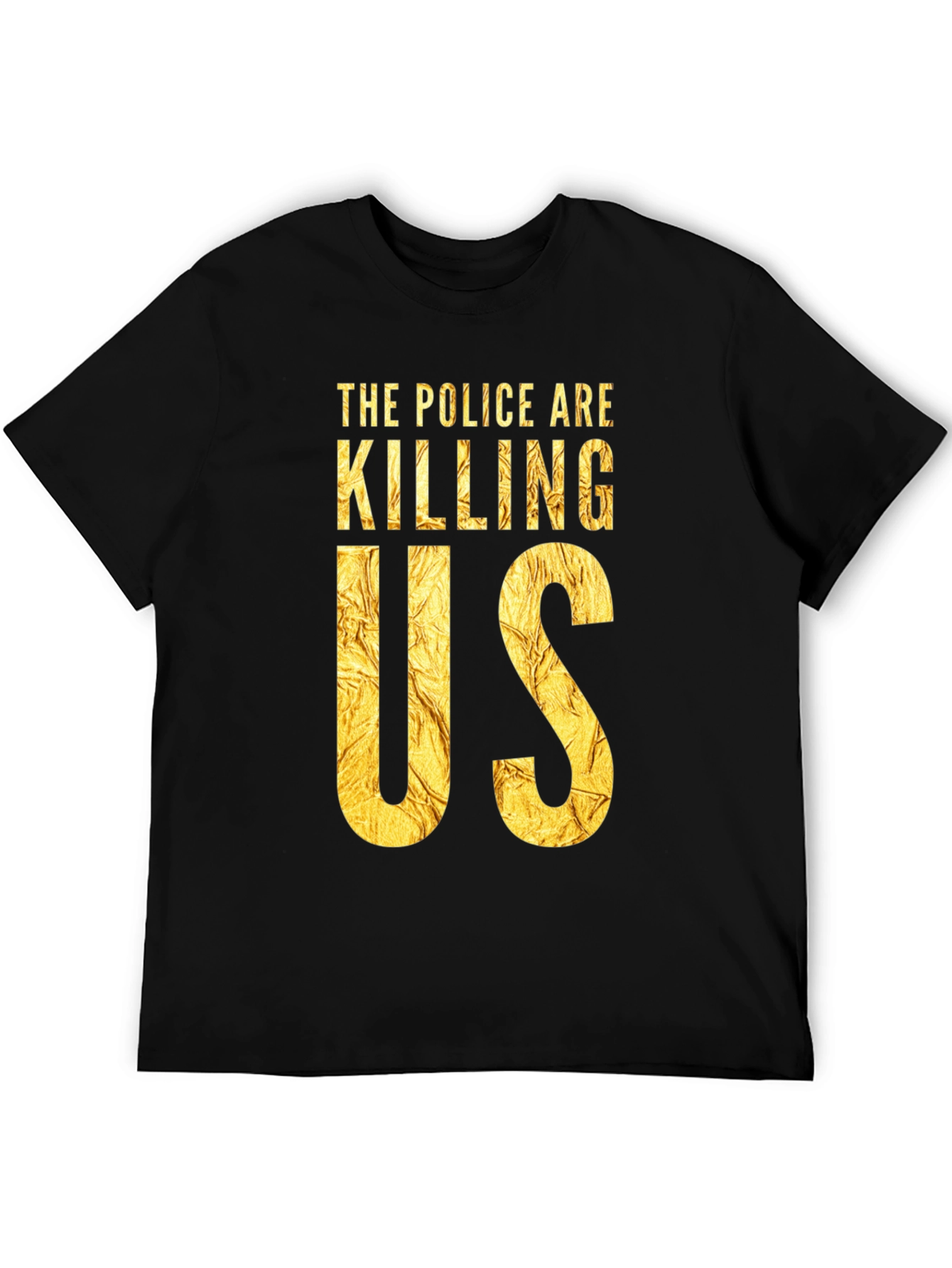 The Police Are Killing Us Black T-Shirt