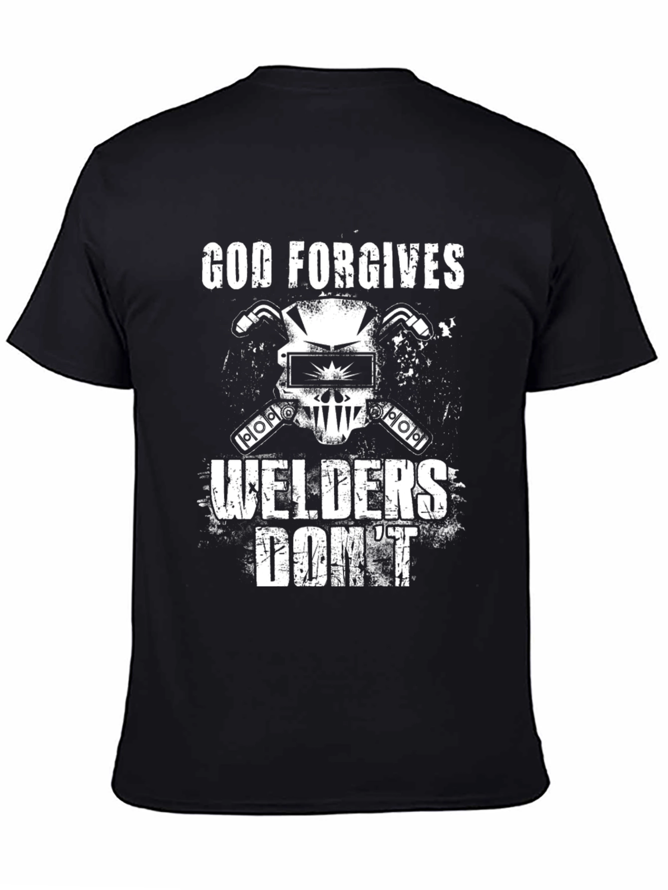 God Forgives Welders Dont Graphic T-Shirt