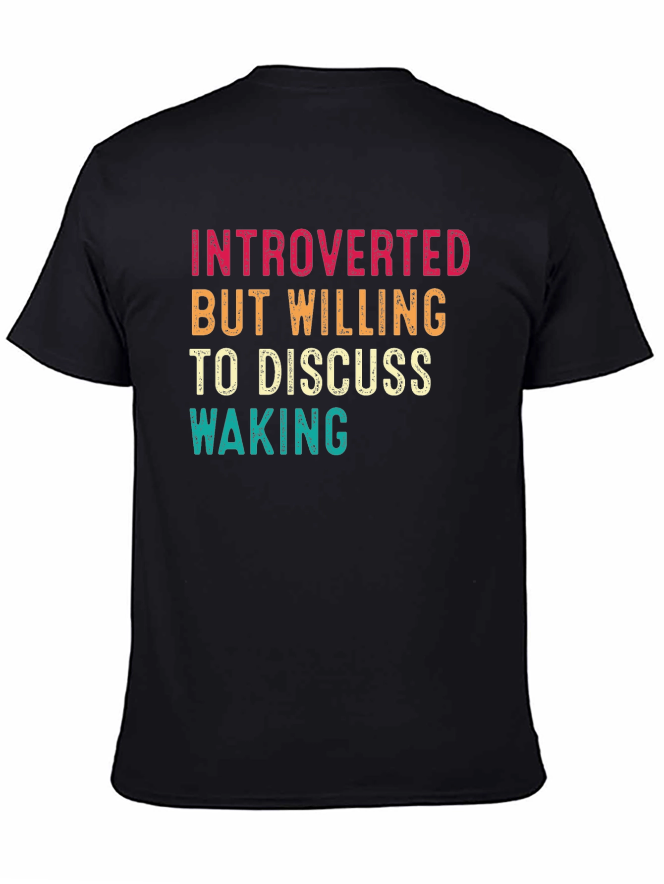 Introverted But Willing to Discuss Waking T-Shirt