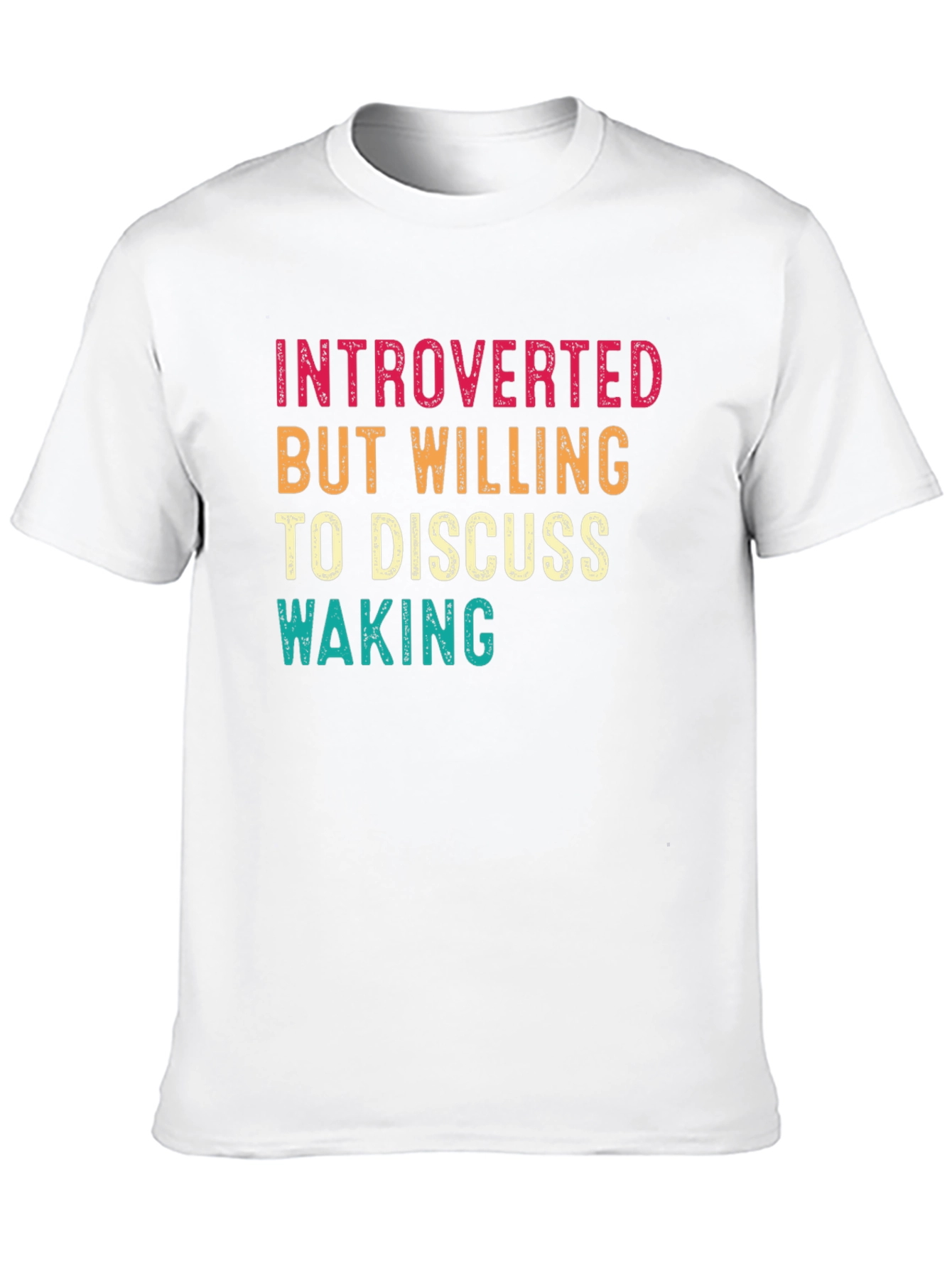 Introverted But Willing to Discuss Waking T-Shirt