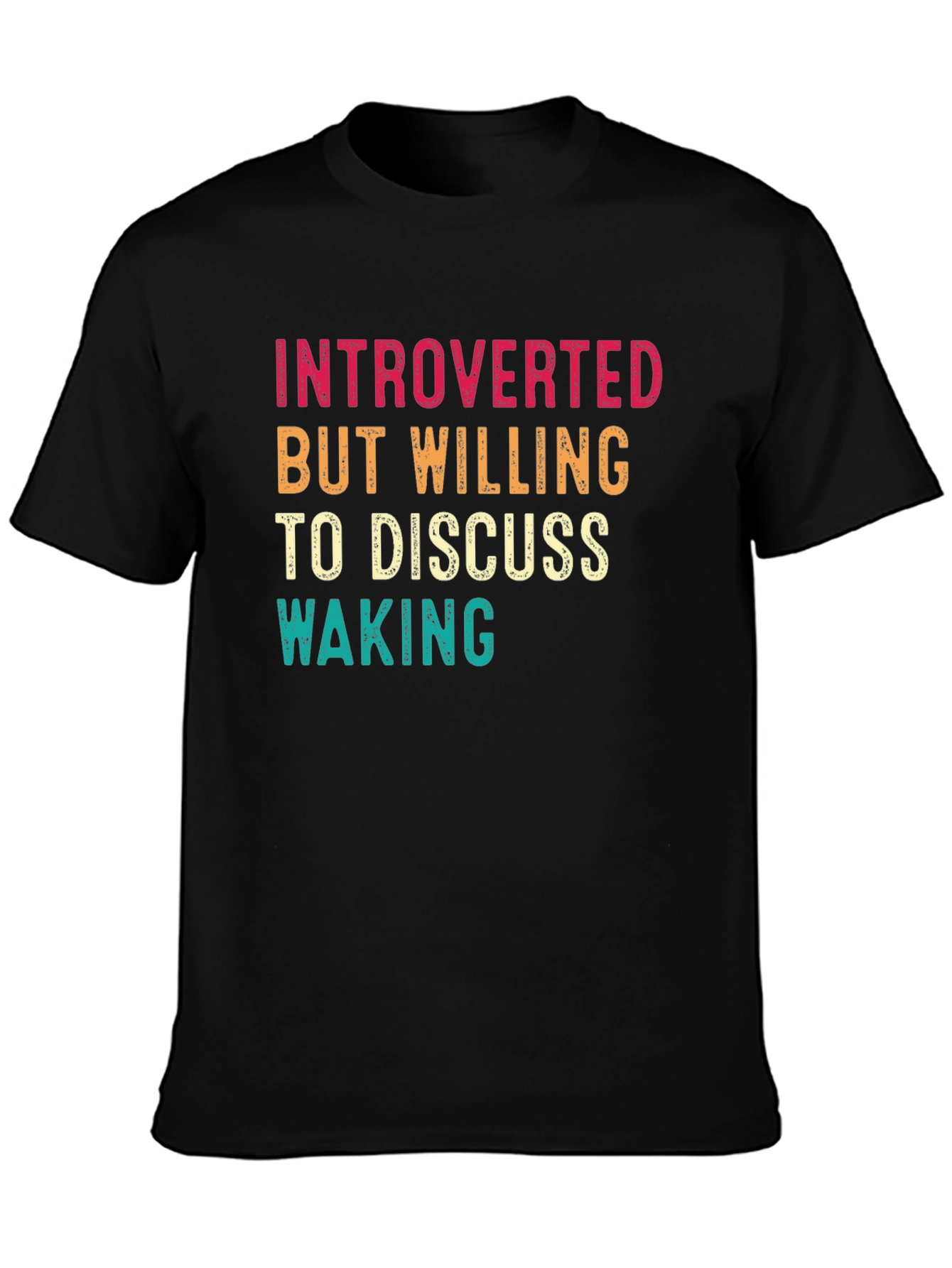 Introverted But Willing to Discuss Waking T-Shirt