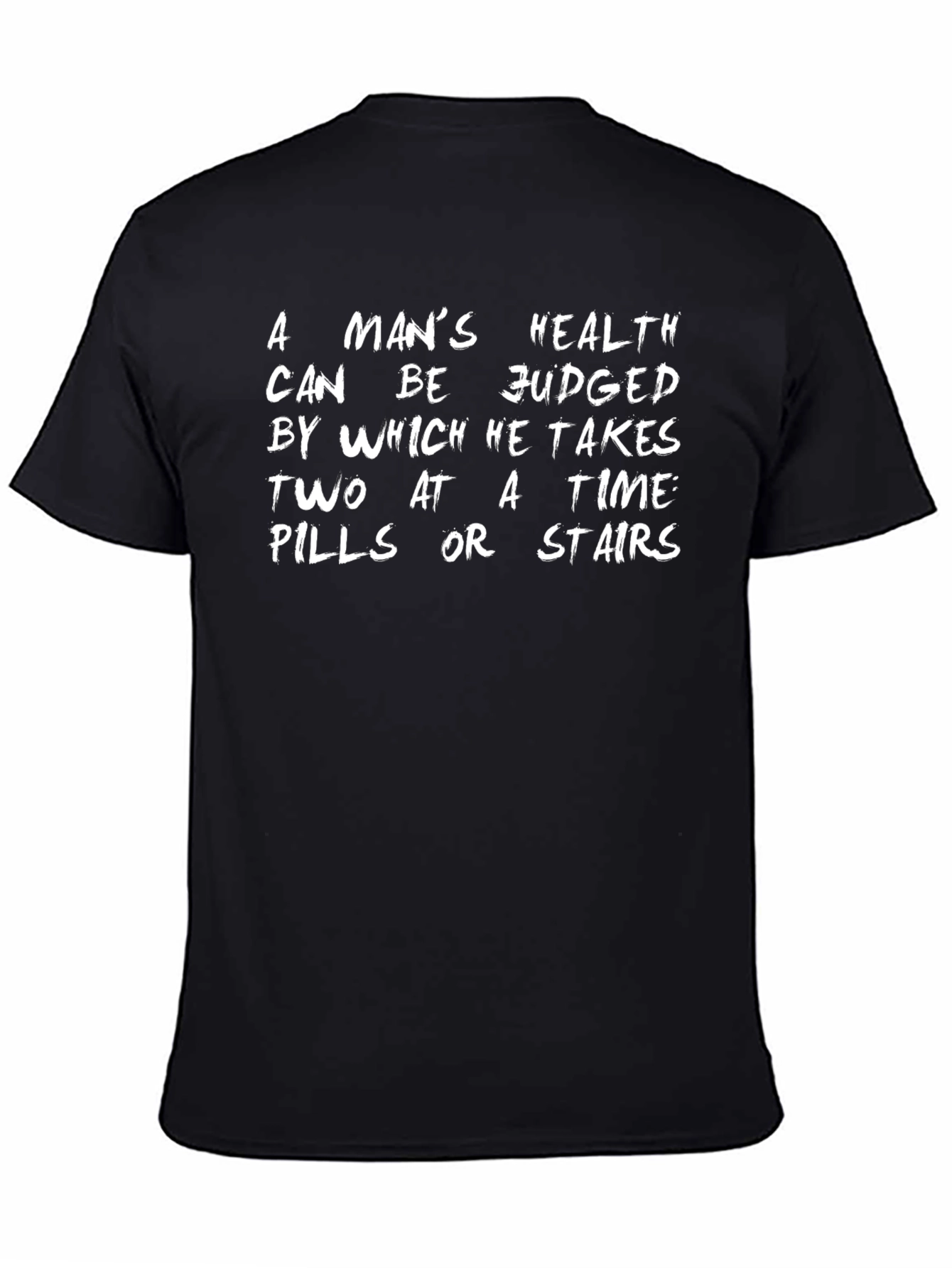 A Mans Health Quote T-Shirt
