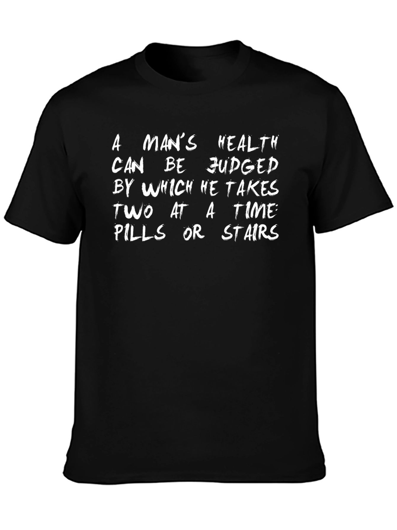 A Mans Health Quote T-Shirt