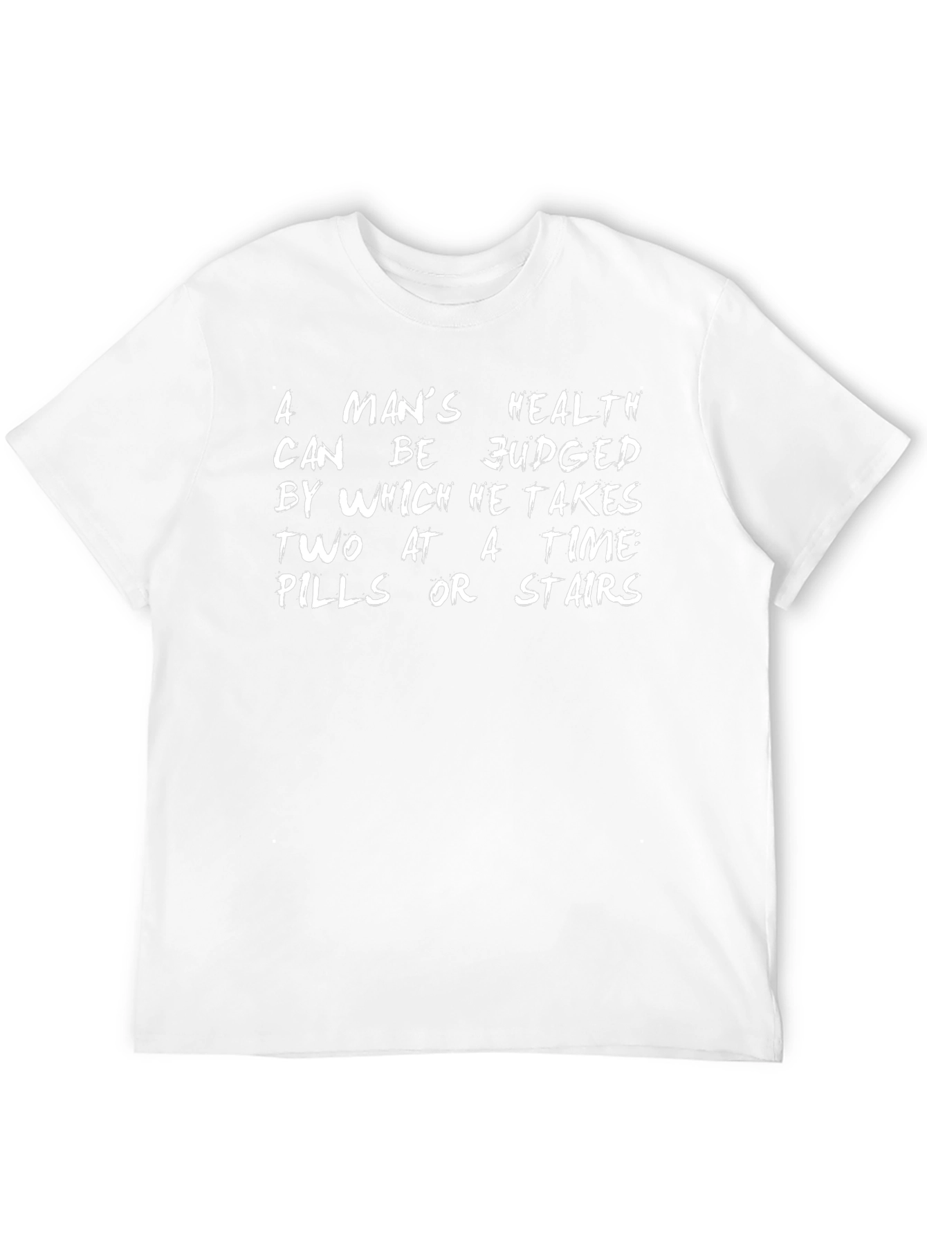 A Mans Health Quote T-Shirt