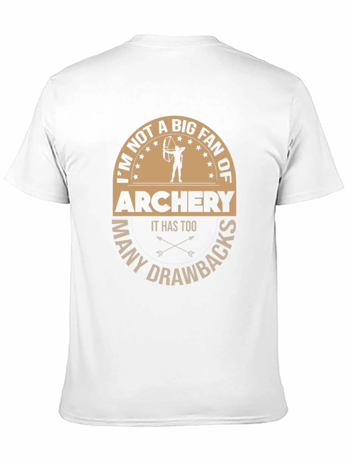 Archery Humor T-Shirt: Many Drawbacks