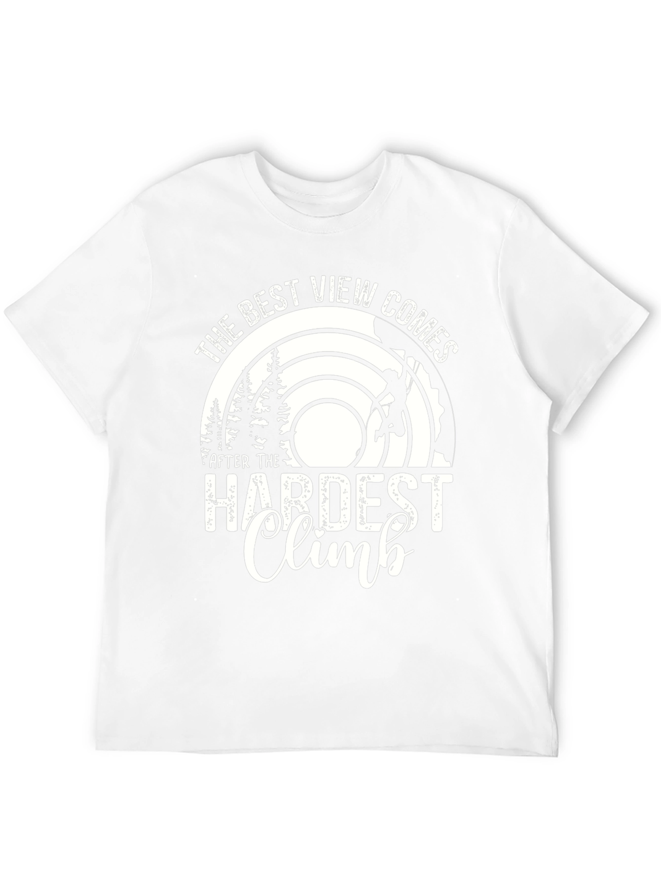 The Best View Comes After Hardest Climb T-Shirt