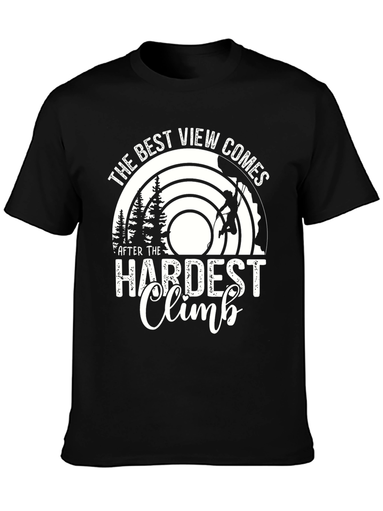 The Best View Comes After Hardest Climb T-Shirt