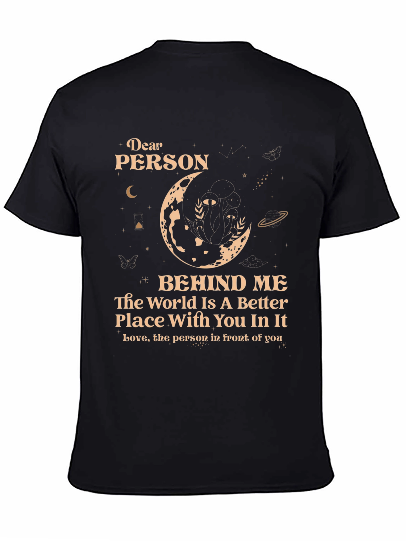 Dear Person Behind Me T-Shirt - Unisex