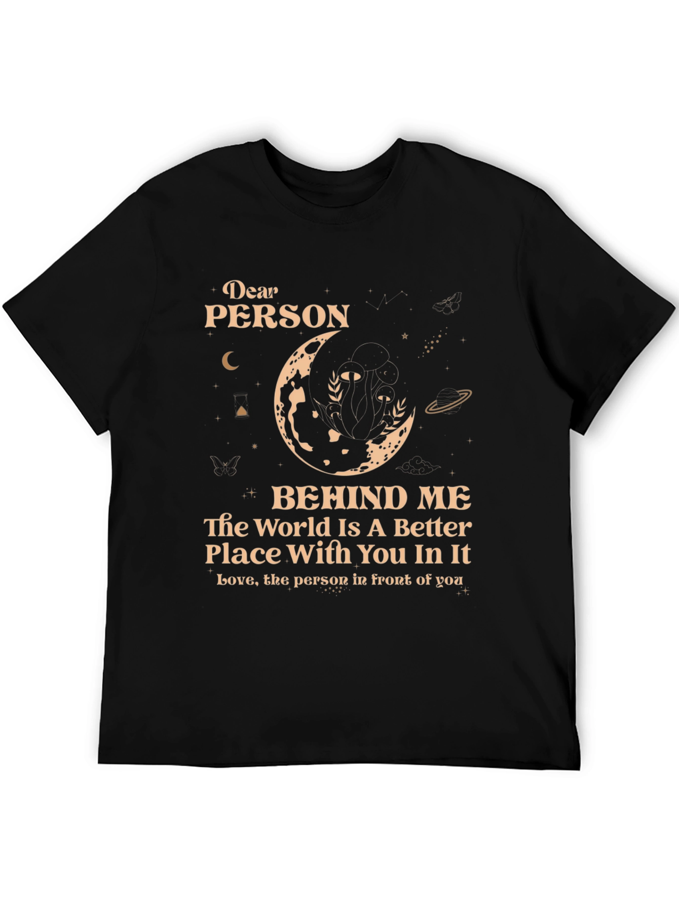 Dear Person Behind Me T-Shirt - Unisex