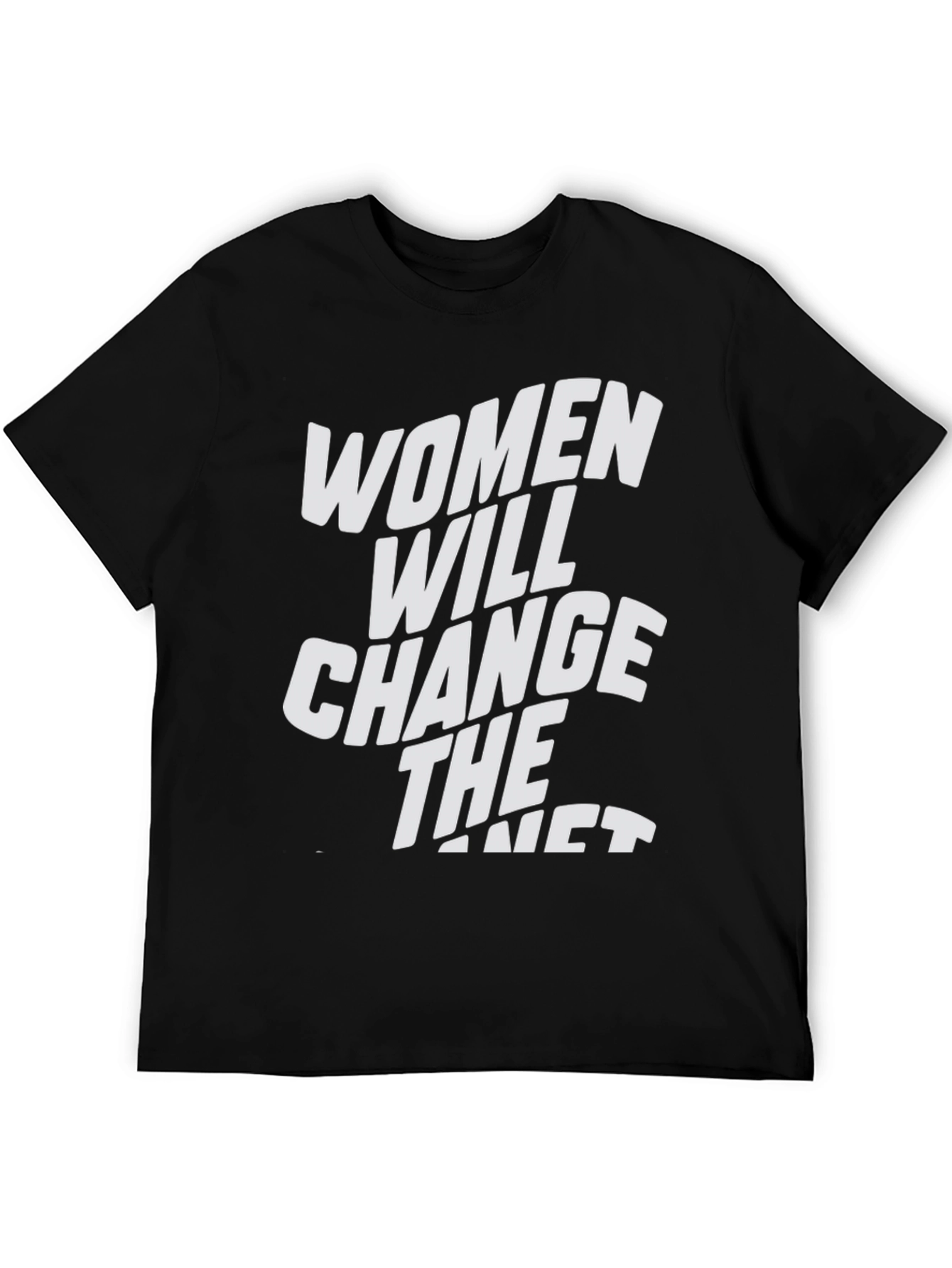 Women Will Change the Planet Black T-Shirt