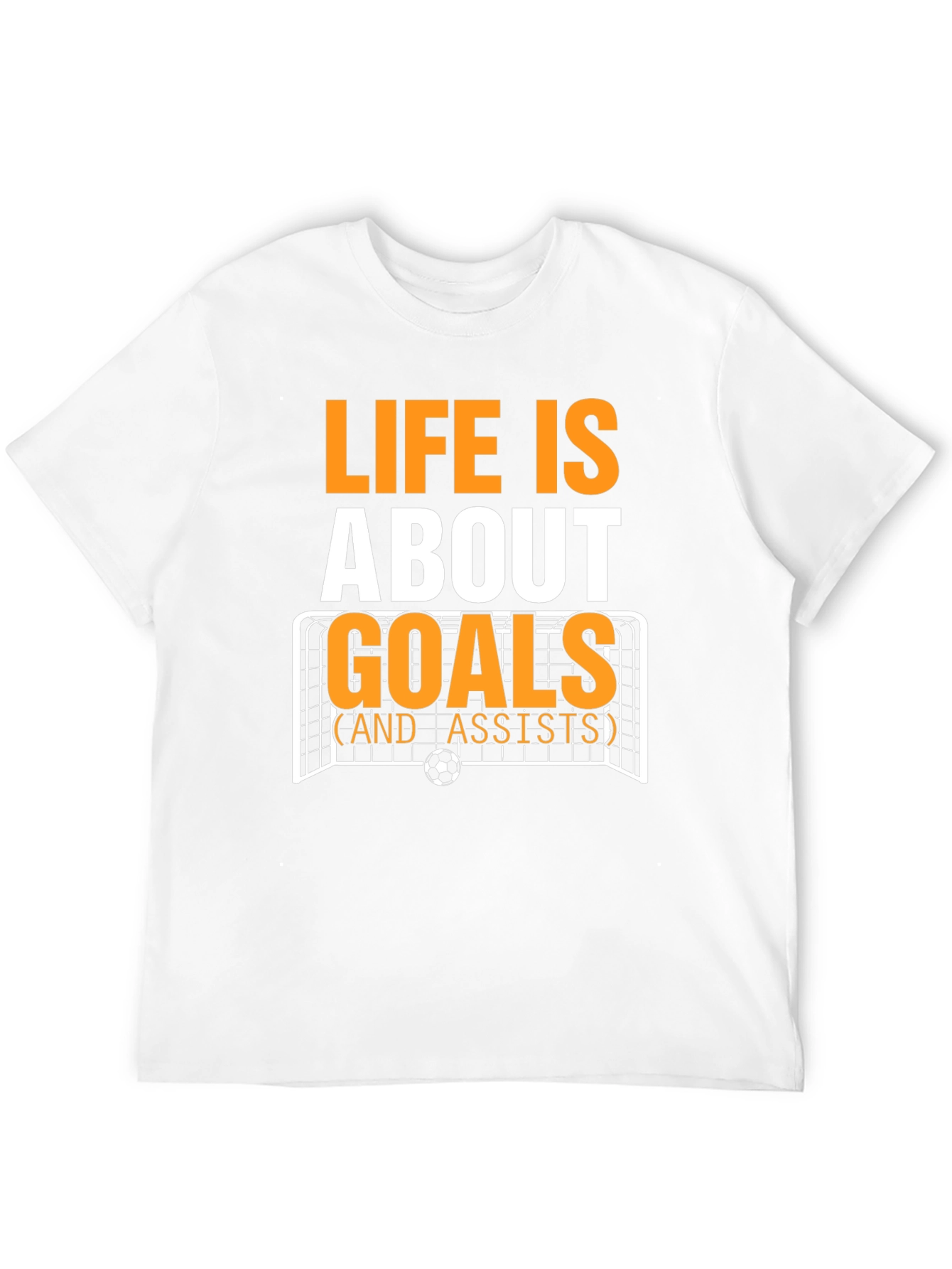 Life is About Goals T-Shirt - Soccer Design