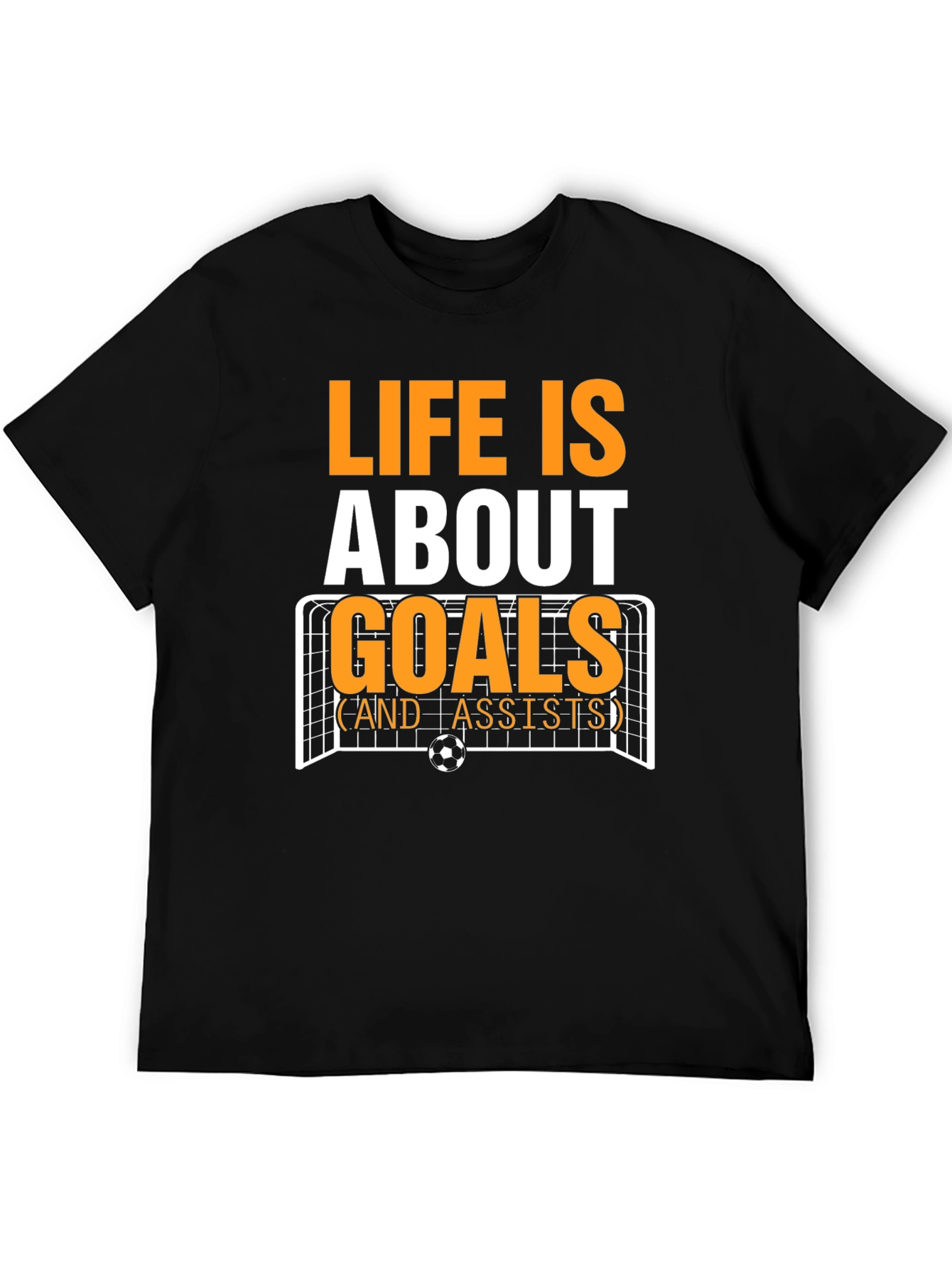 Life is About Goals T-Shirt - Soccer Design