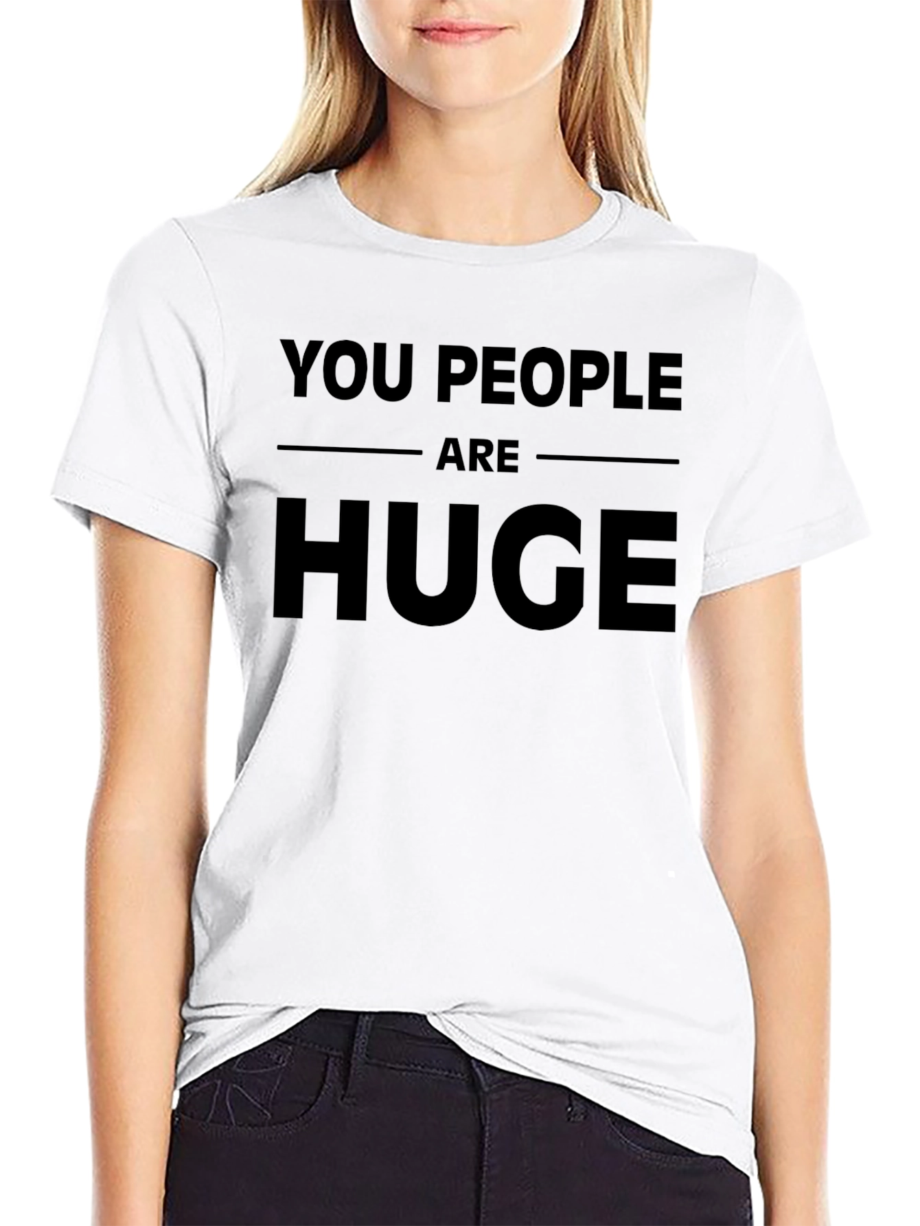 Funny You People Are Huge Graphic Novelty T-Shirt