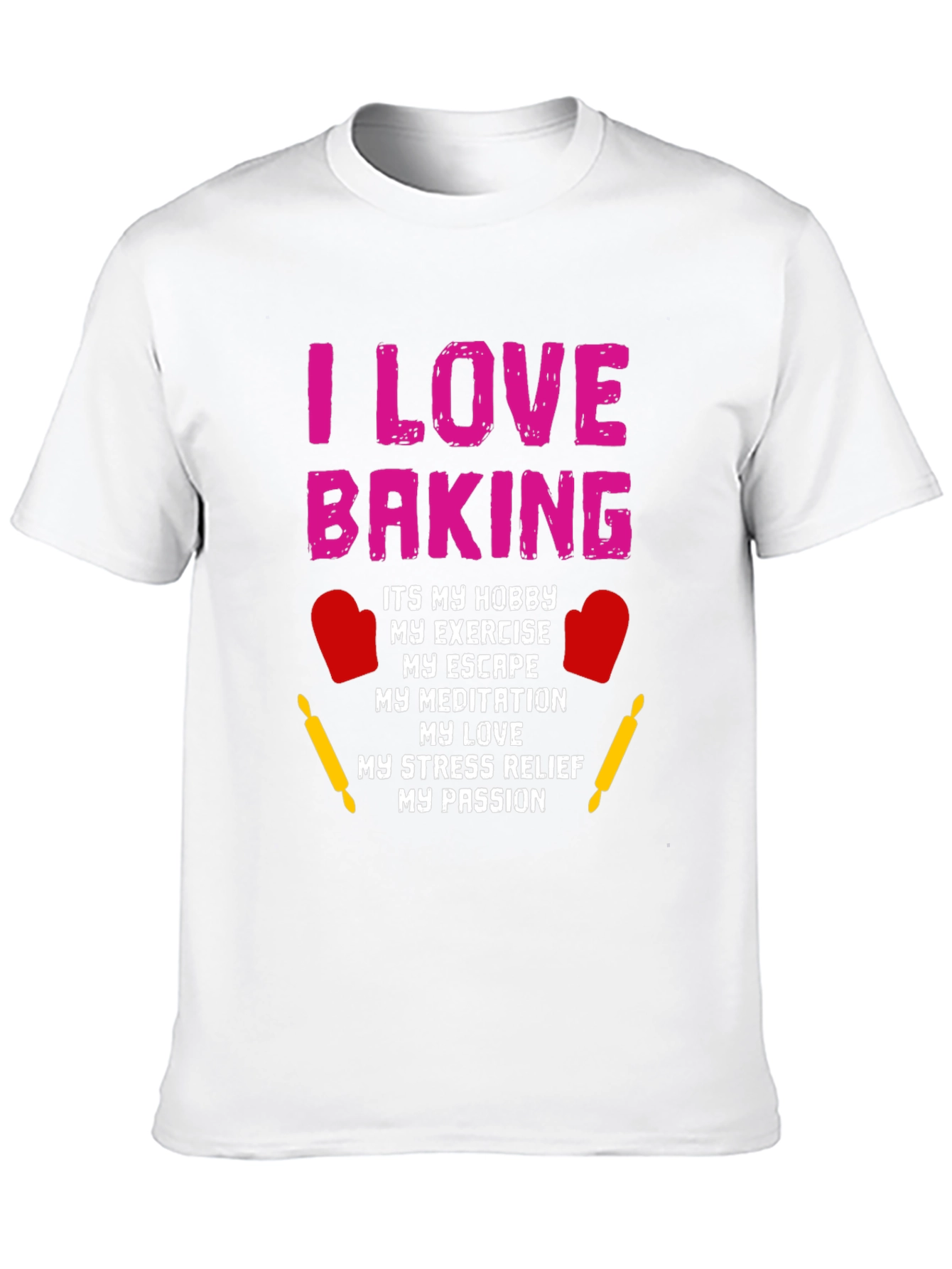 I Love Baking Hobby T-Shirt