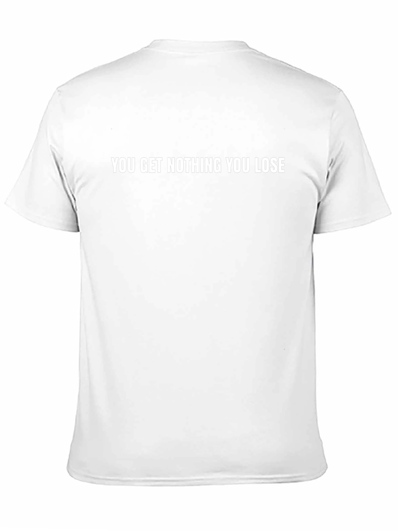 You Get Nothing You Lose Graphic Tee