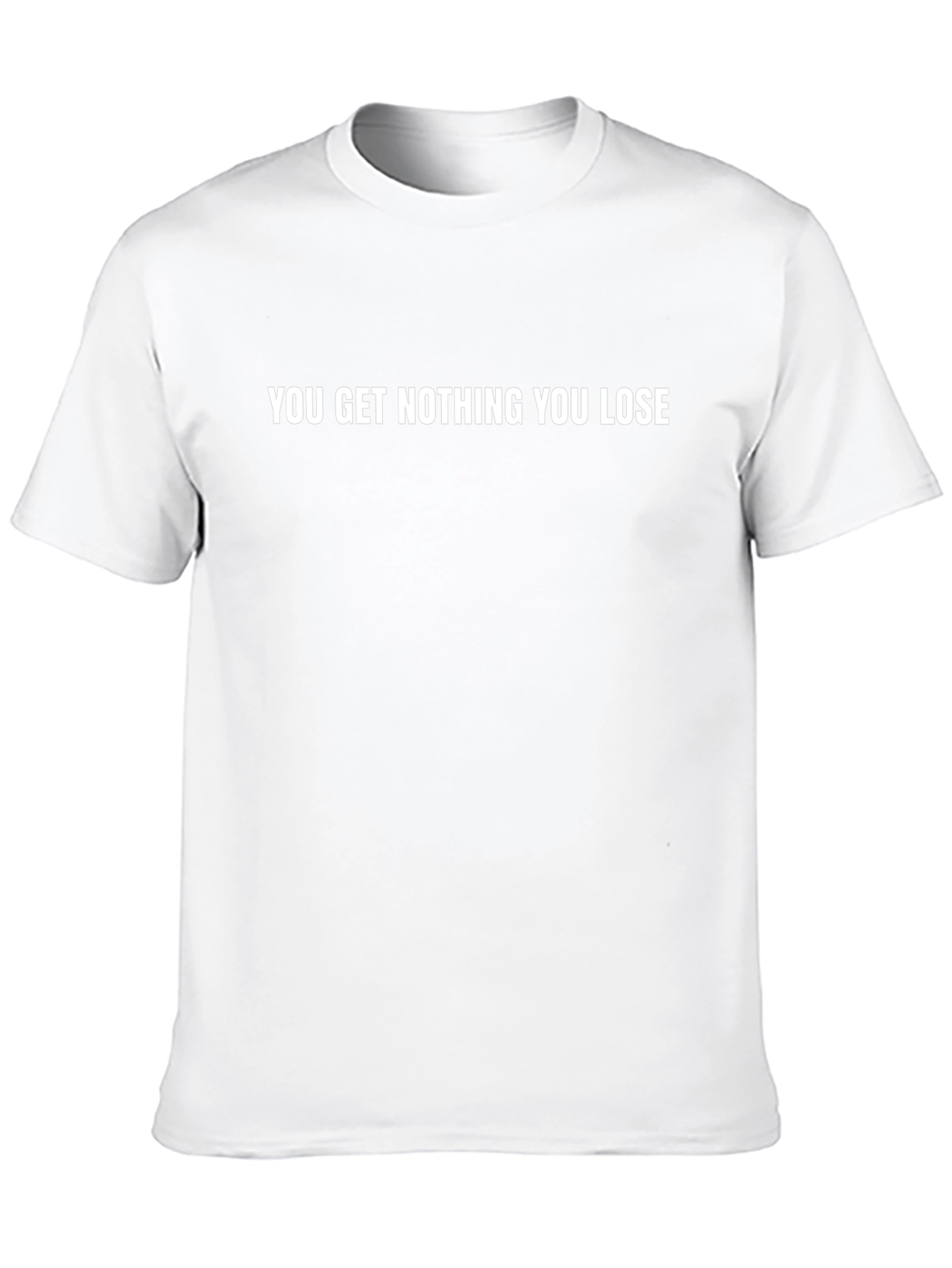 You Get Nothing You Lose Graphic Tee