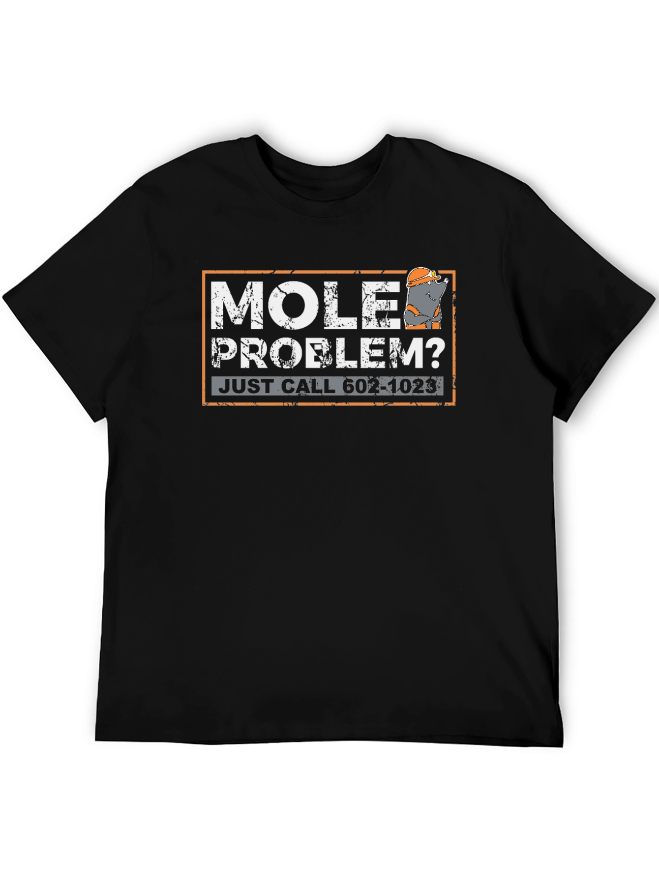 Mole Problem? Funny Graphic T-Shirt