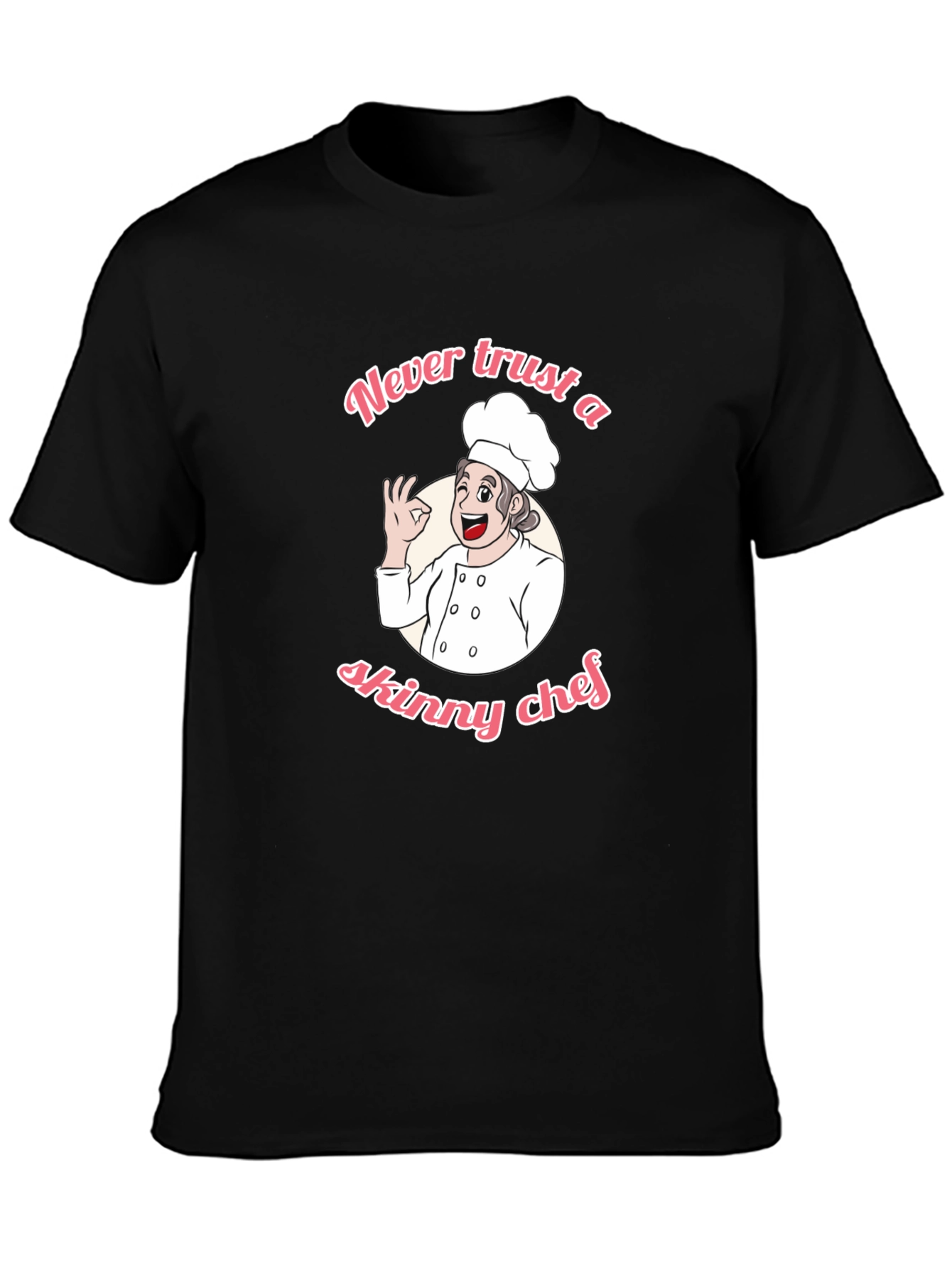 Funny Chef T-Shirt - Never Trust a Skinny Chef