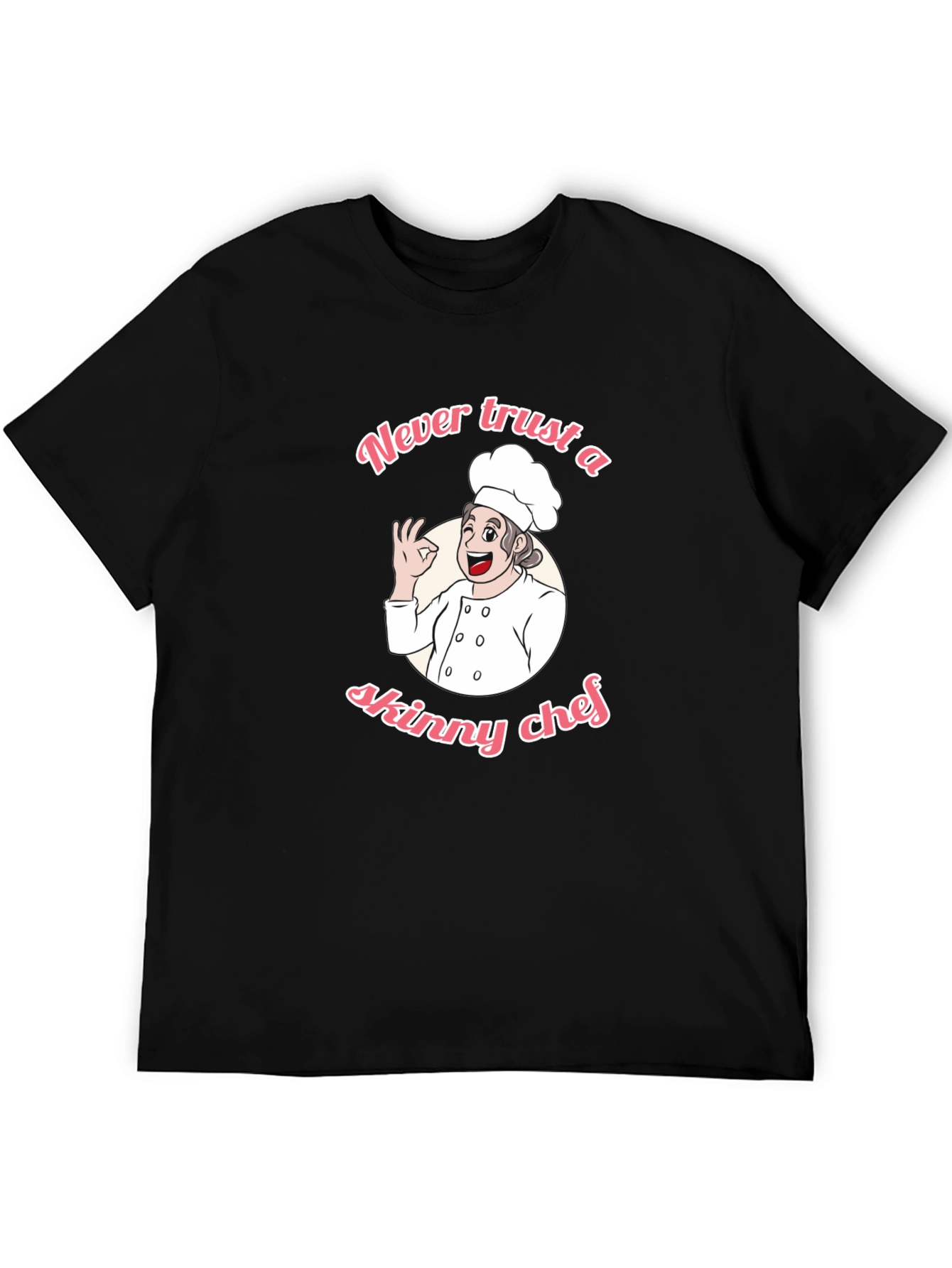 Funny Chef T-Shirt - Never Trust a Skinny Chef