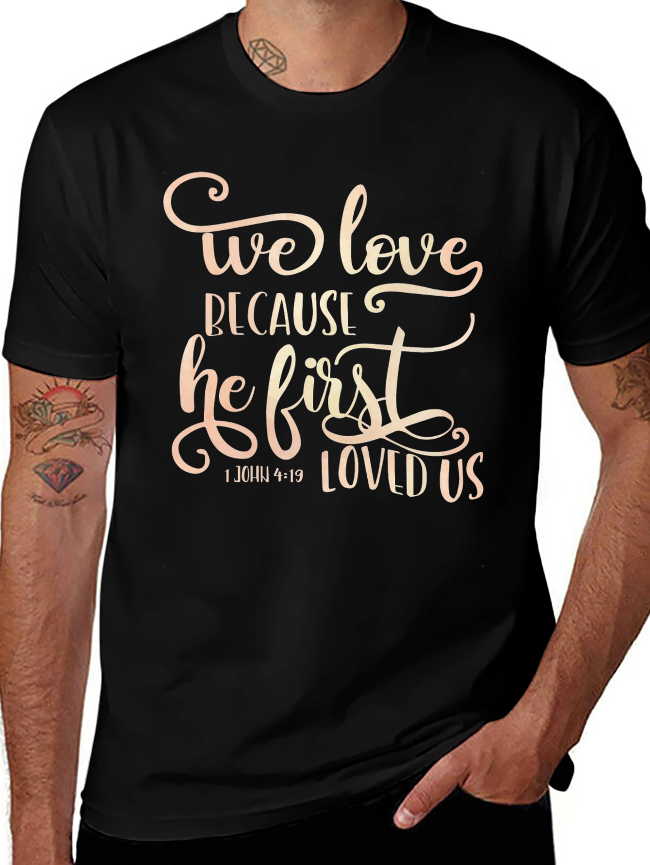 We Love Because He First Loved Us T-Shirt