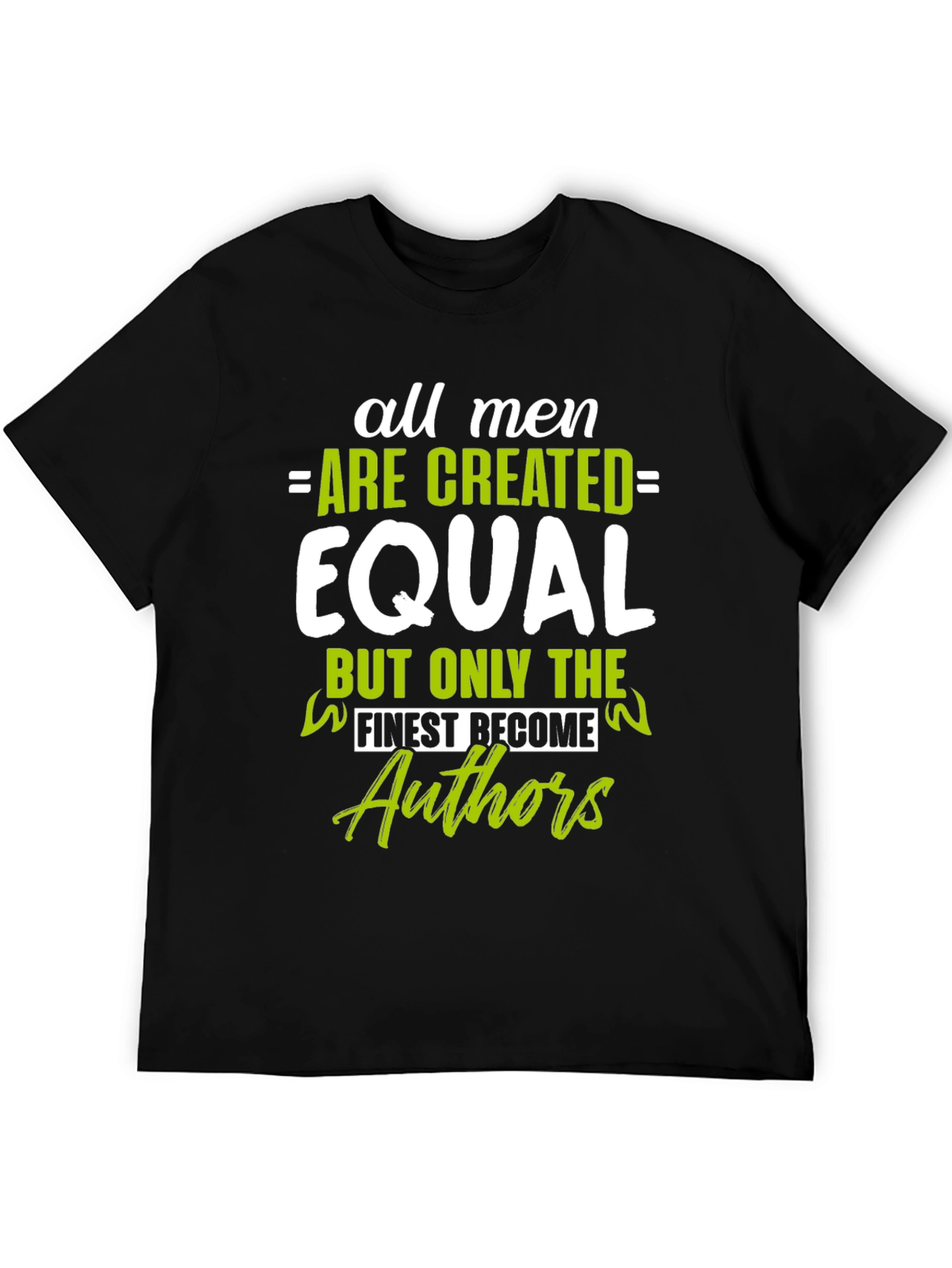 All Men Are Created Equal Authors Graphic T-Shirt