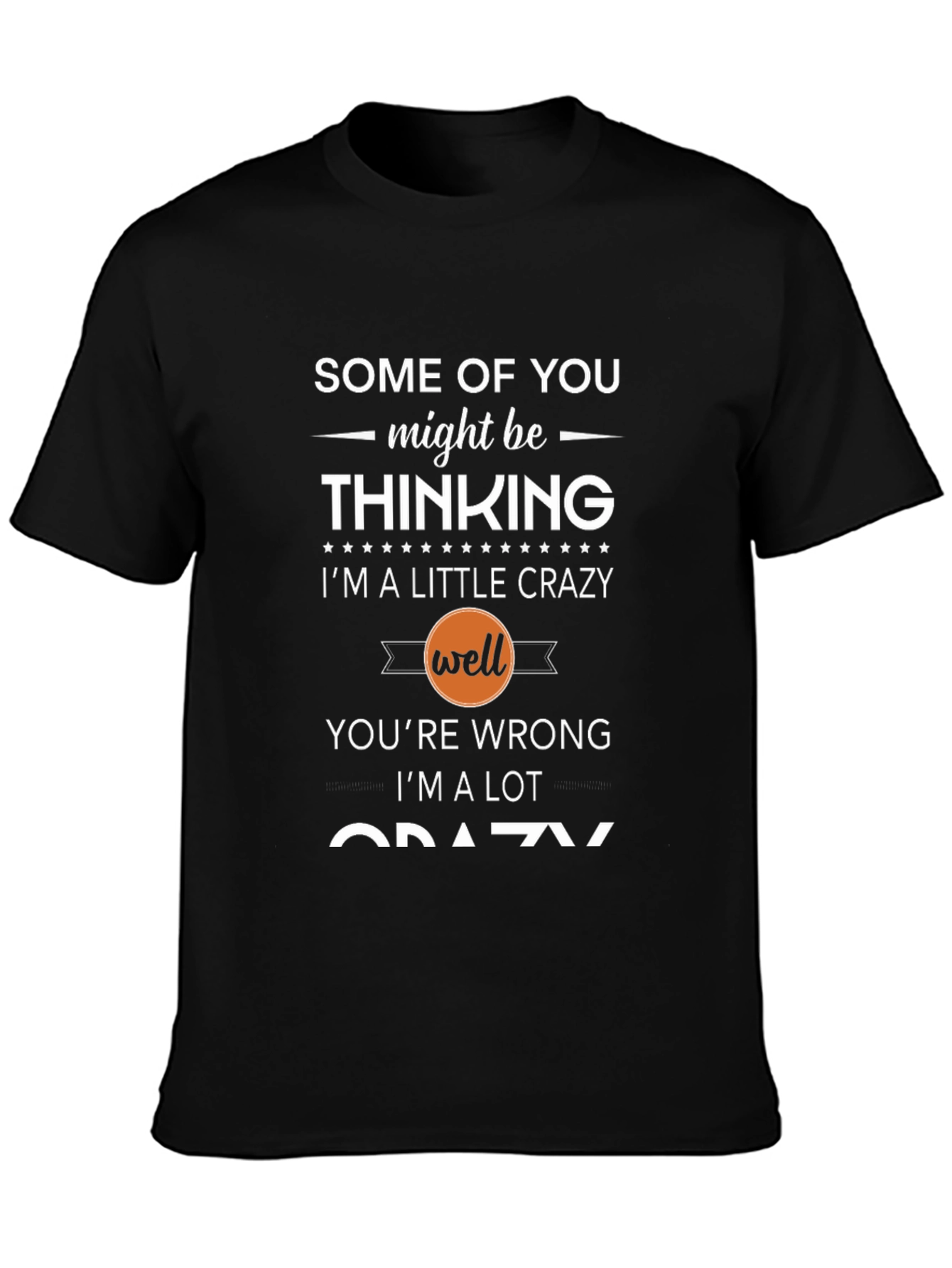 Crazy Thinking T-Shirt - Funny Slogan Tee