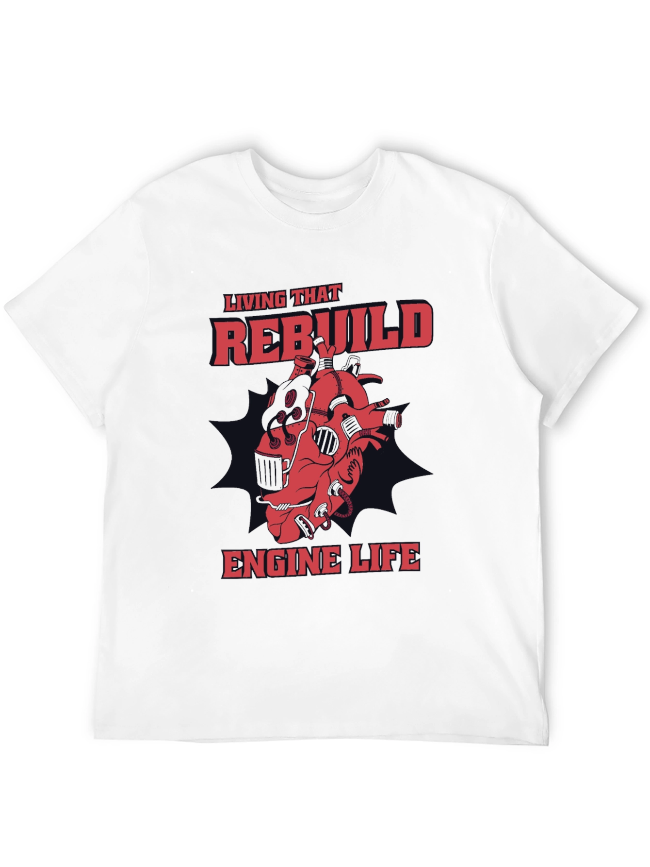 Rebuild Engine Life Graphic T-Shirt