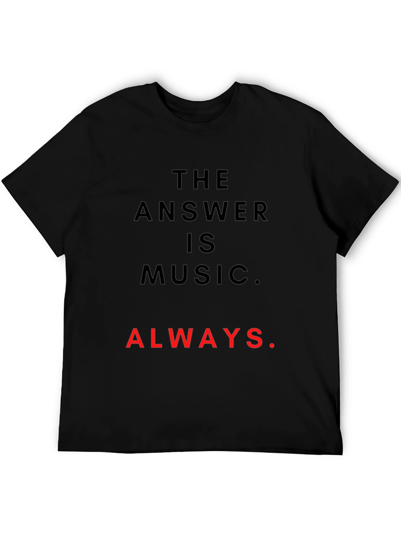 Music is Always the Answer T-Shirt