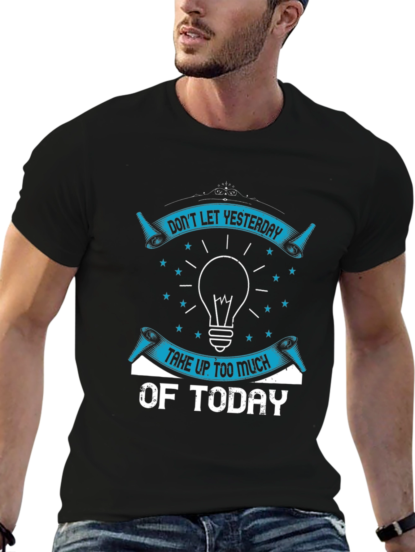 Inspirational Graphic T-Shirt - Dont Let Yesterday