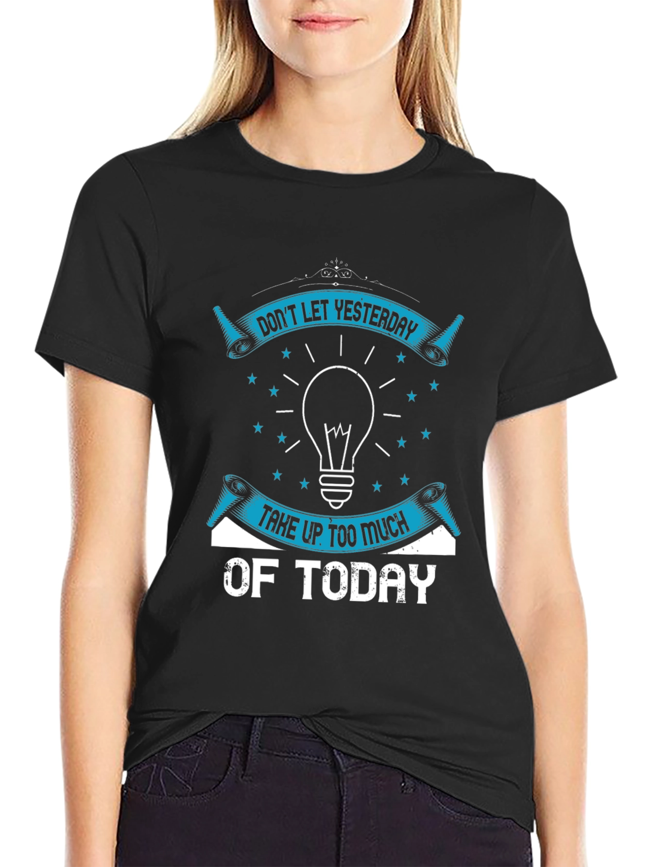 Inspirational Graphic T-Shirt - Dont Let Yesterday