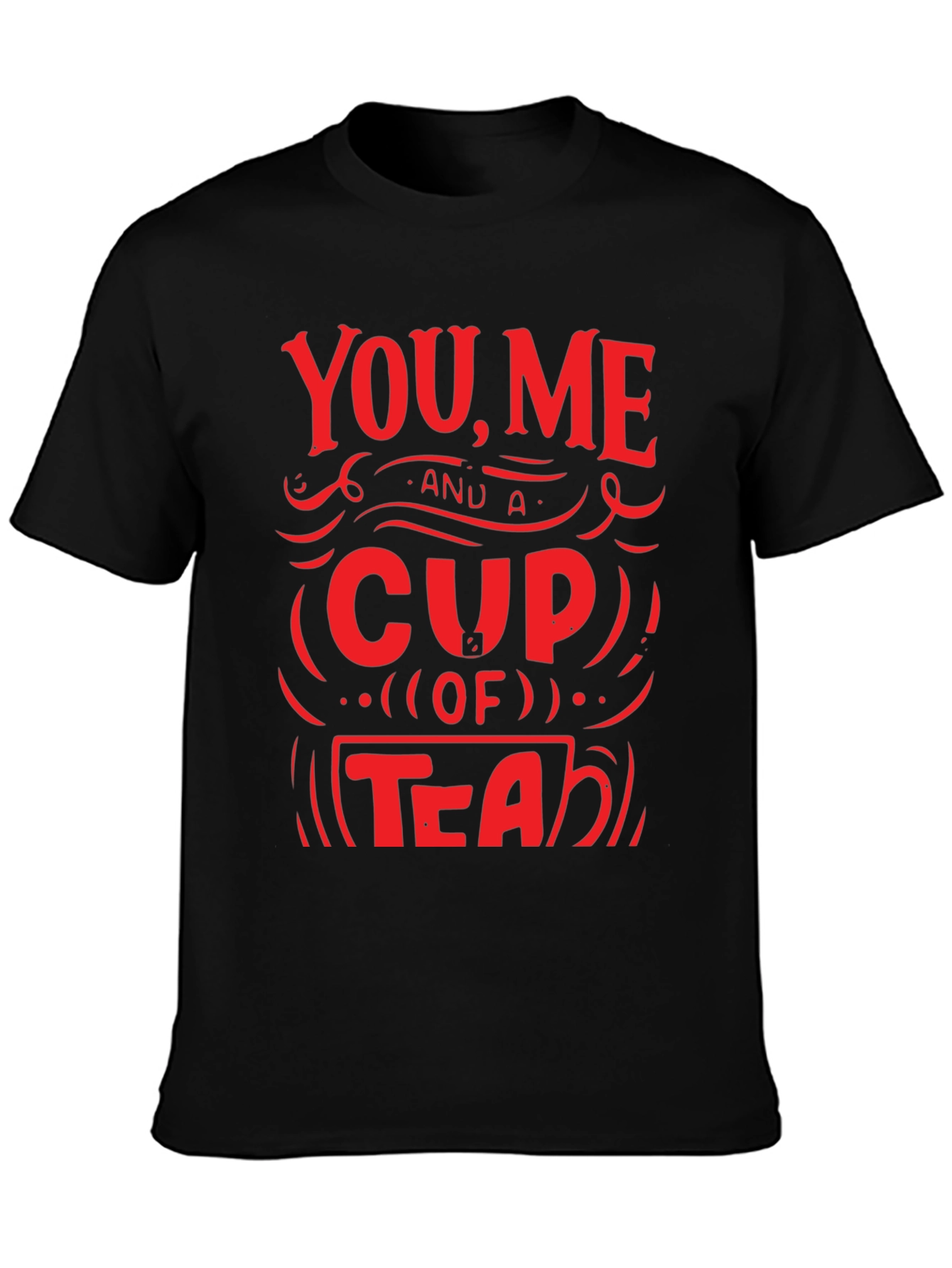 You Me and A Cup of Tea Graphic T-Shirt