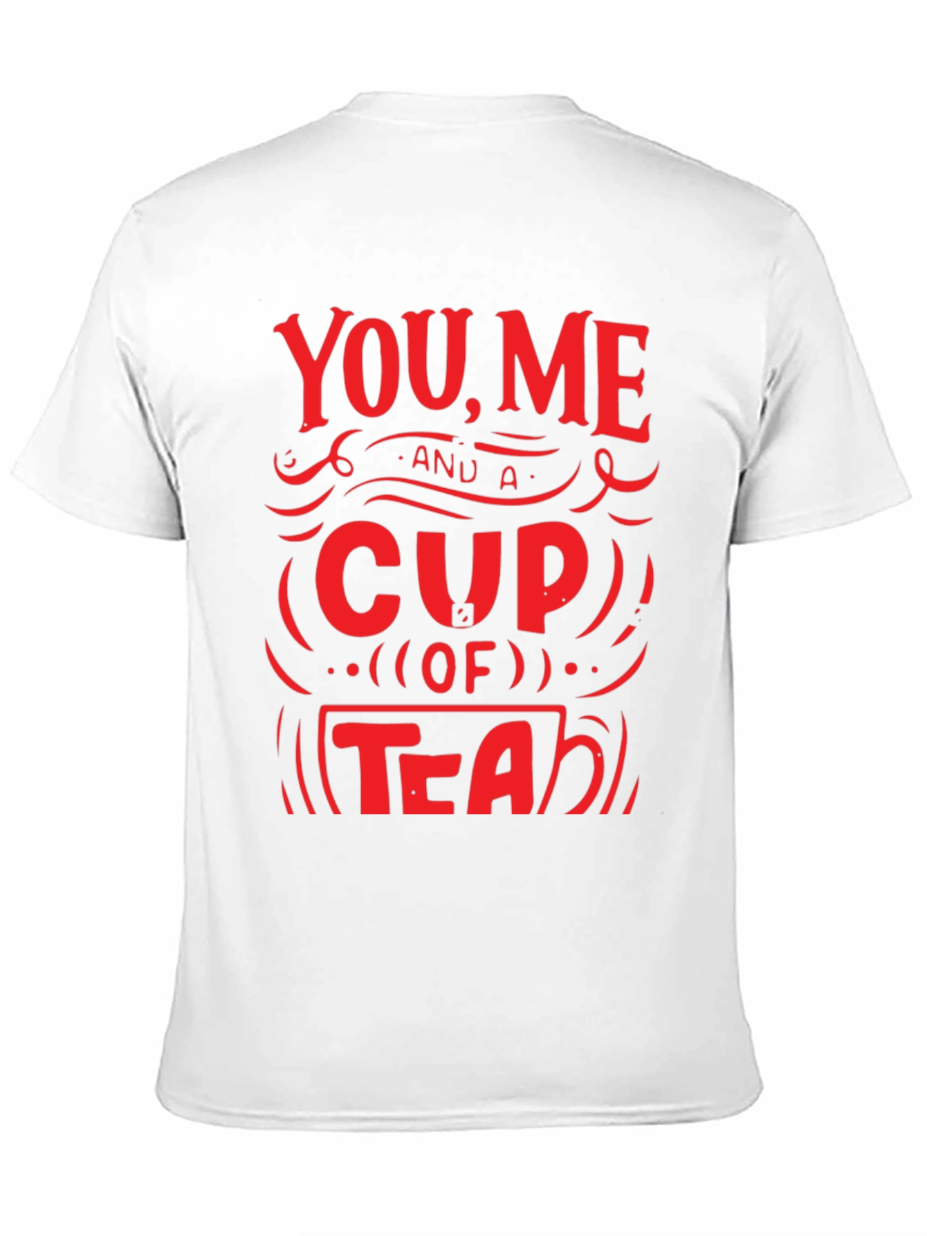 You Me and A Cup of Tea Graphic T-Shirt
