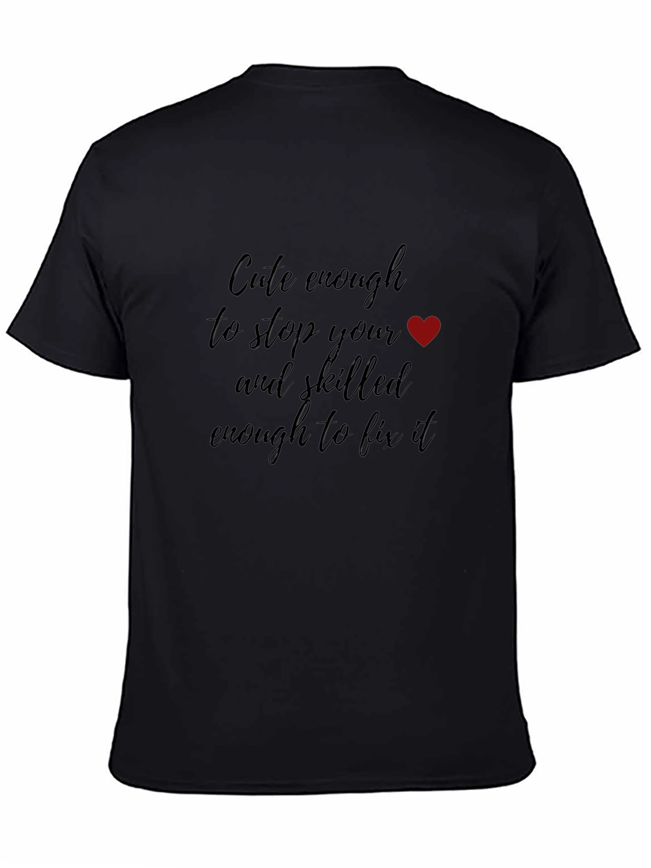Cute Enough to Stop Your Heart Graphic Tee