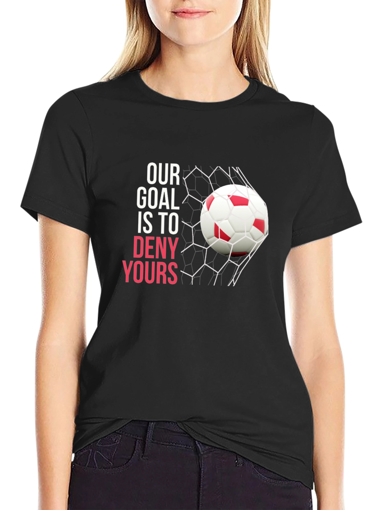 Soccer Goal T-Shirt: Deny Yours