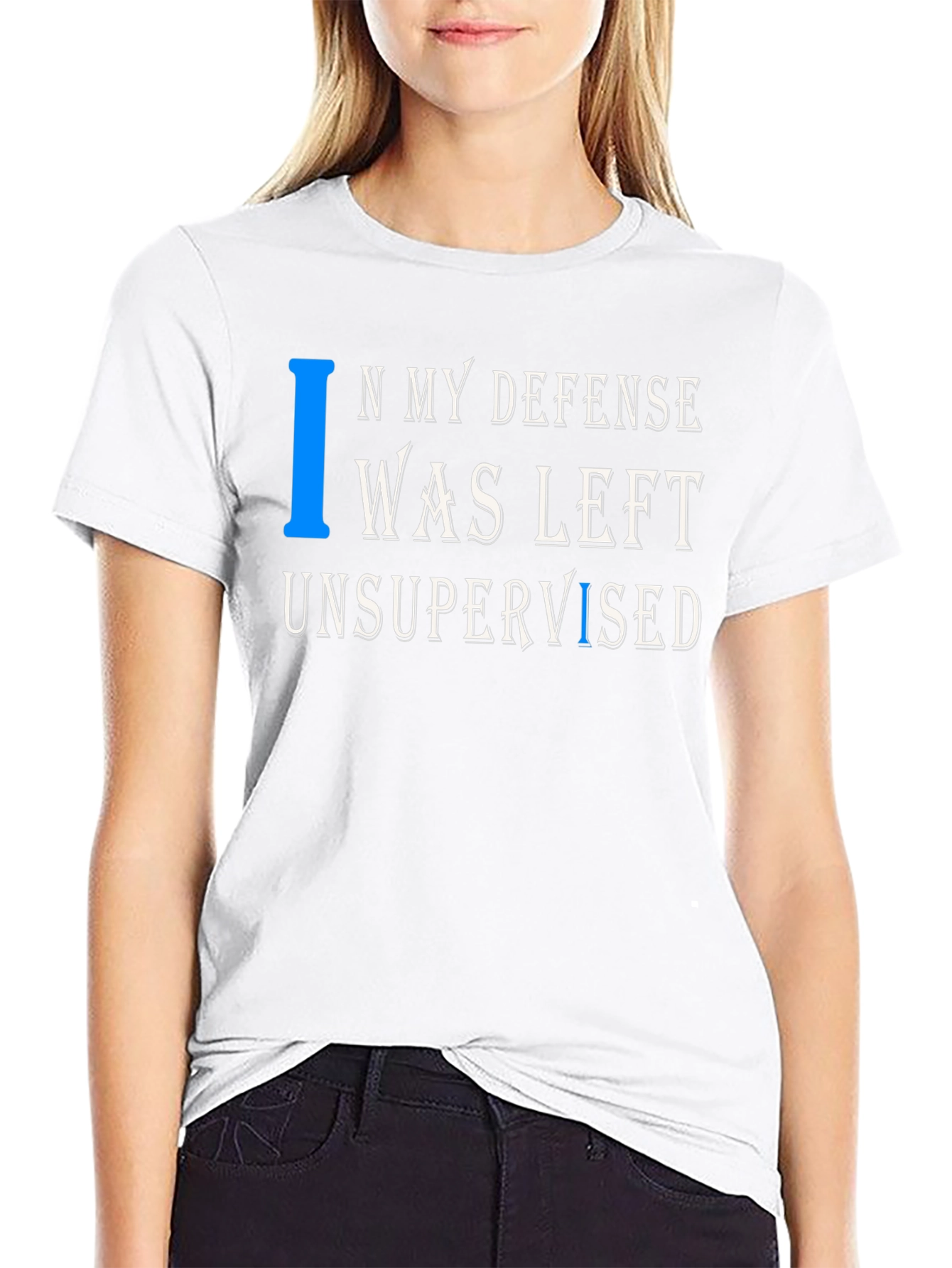 In My Defense T-Shirt Funny Unsupervised Tee