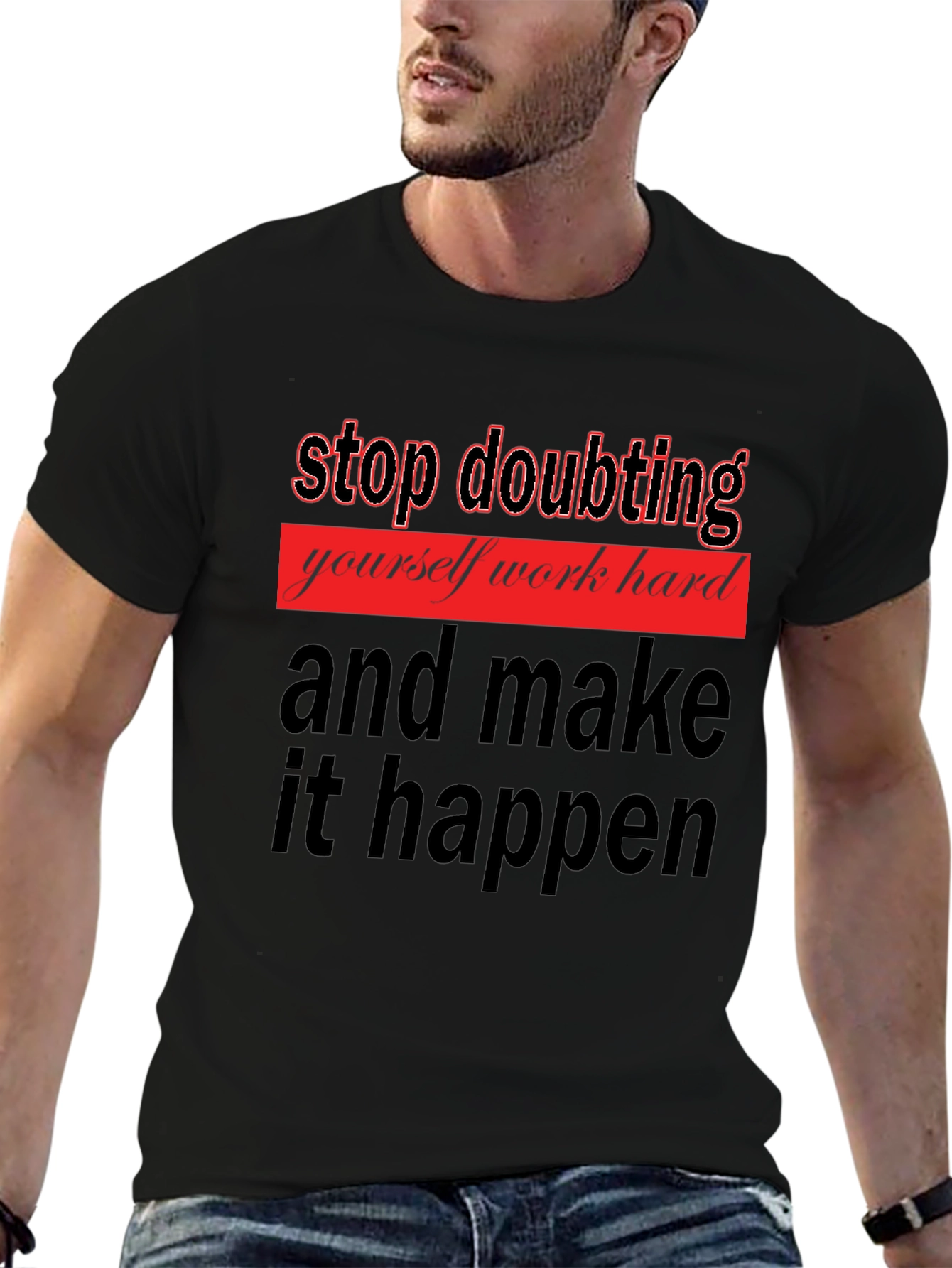 Motivational Graphic Tee - Stop Doubting