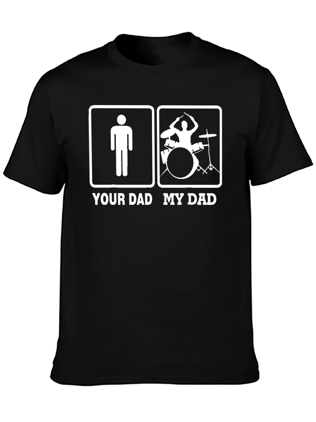 Your Dad My Dad Drummer Graphic Tee - Black