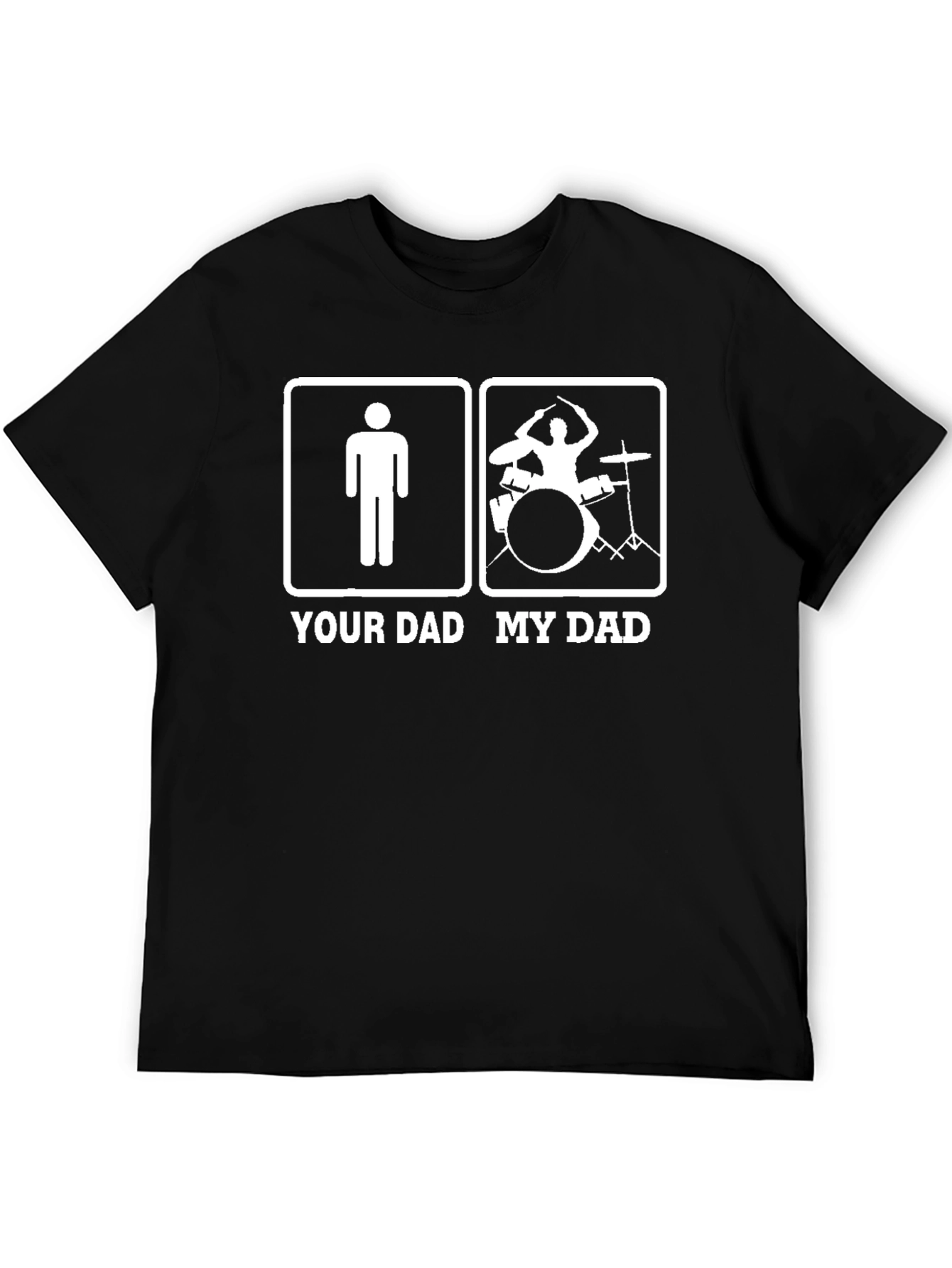 Your Dad My Dad Drummer Graphic Tee - Black