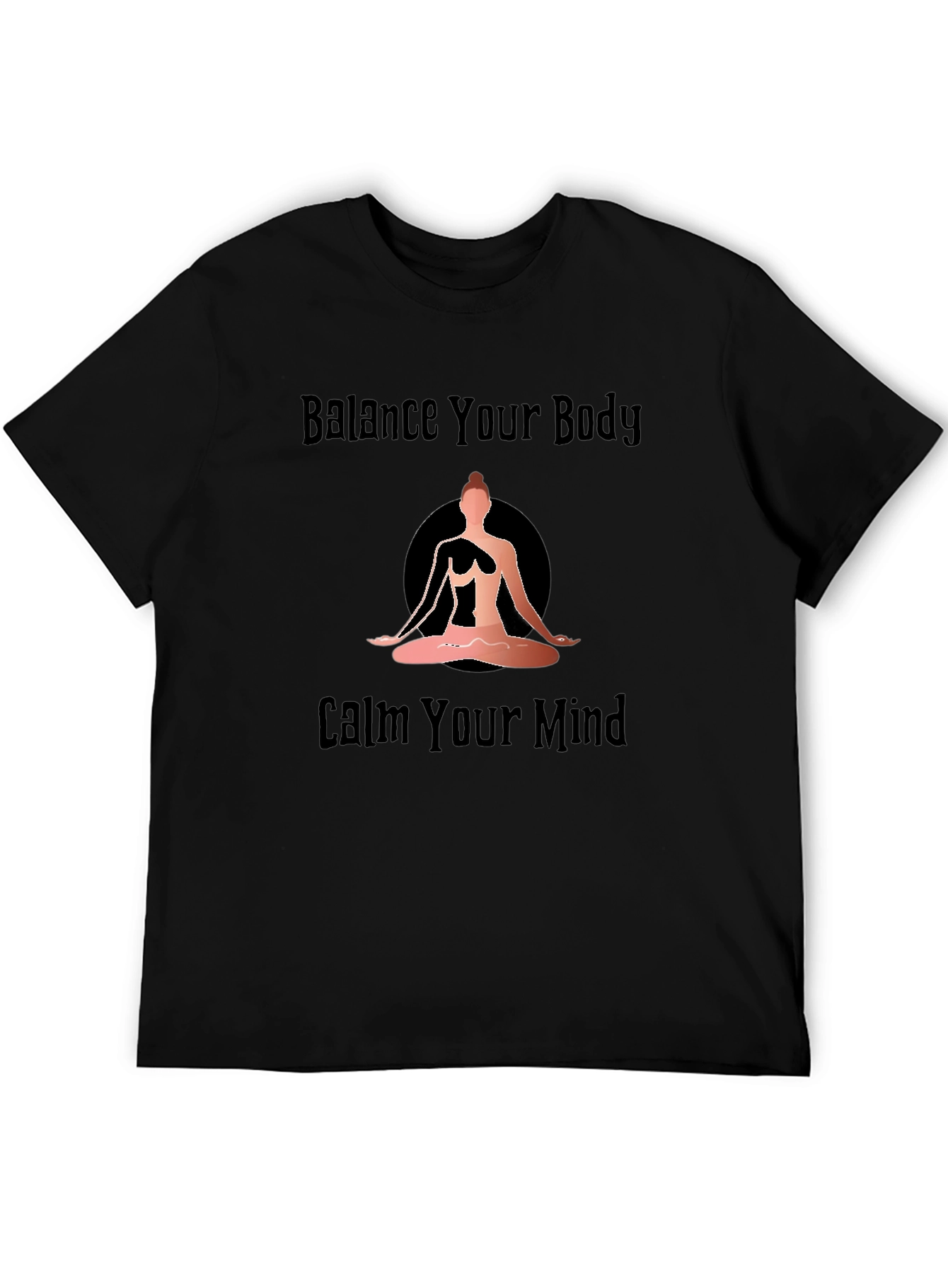 Balance Your Body Calm Your Mind Yoga Graphic T-Shirt