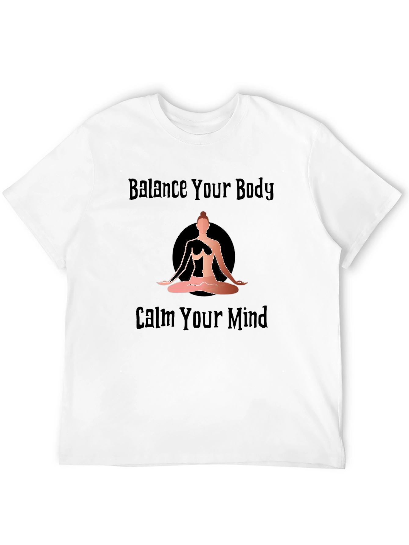 Balance Your Body Calm Your Mind Yoga Graphic T-Shirt