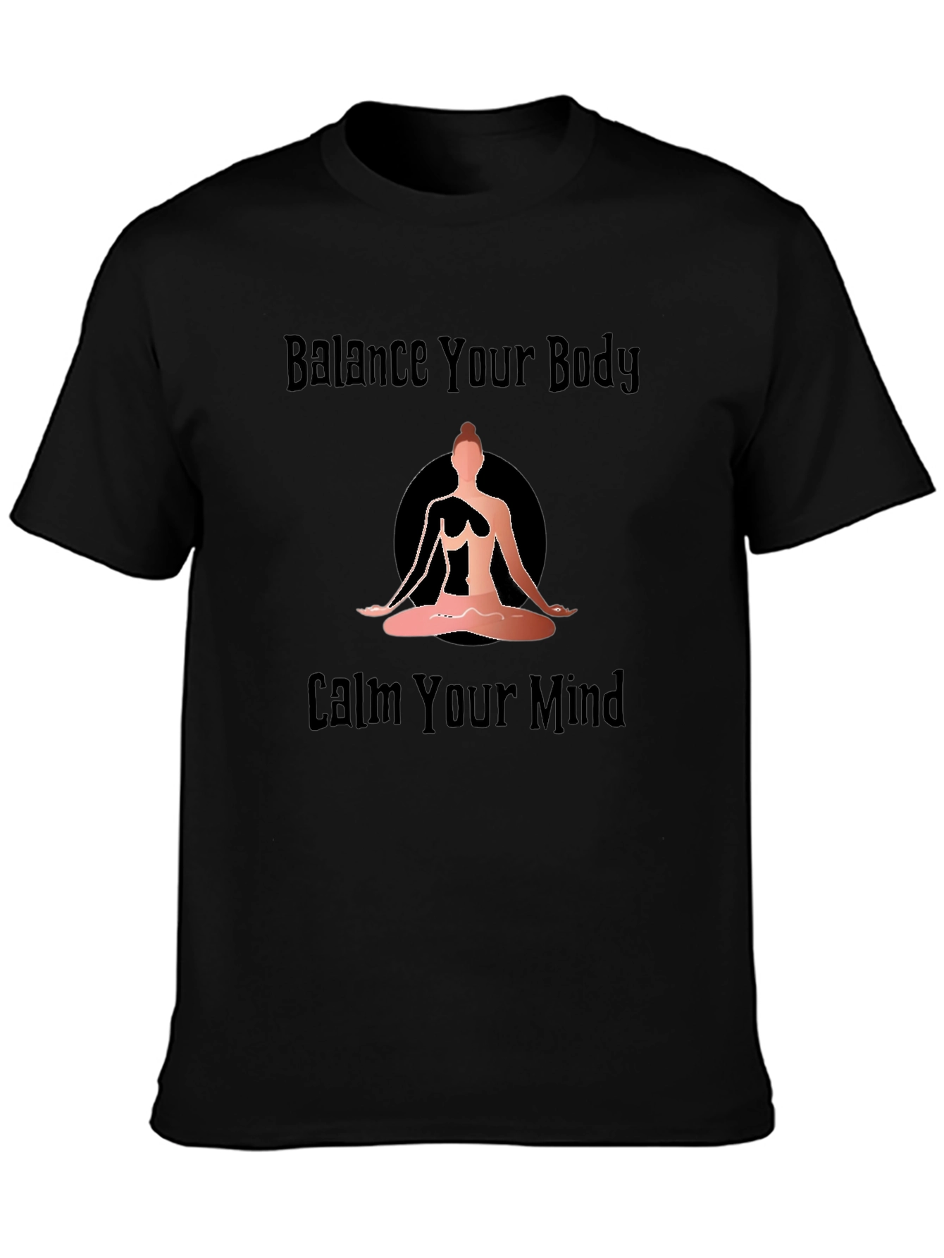 Balance Your Body Calm Your Mind Yoga Graphic T-Shirt