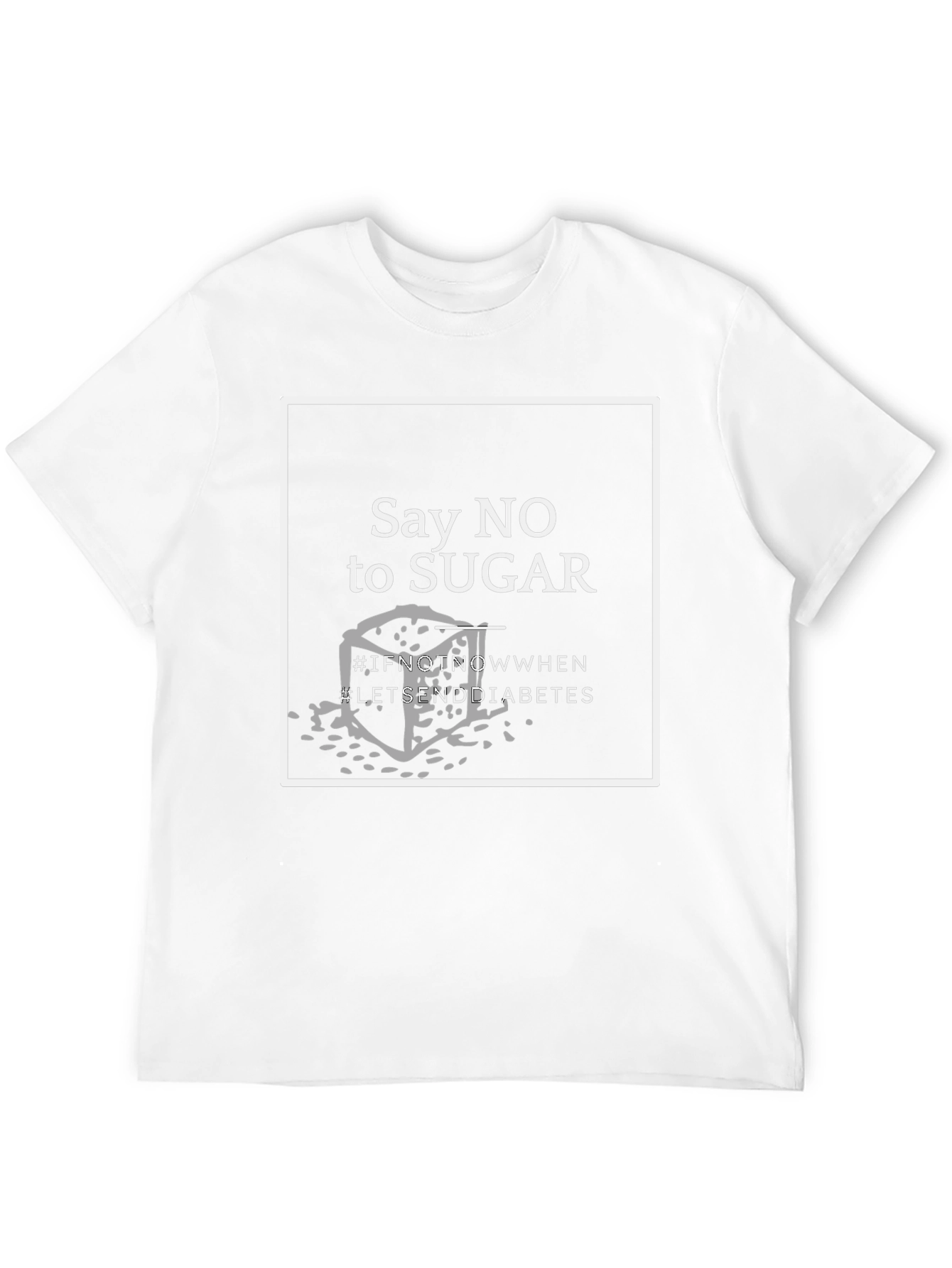 Say NO to Sugar T-Shirt - End Diabetes