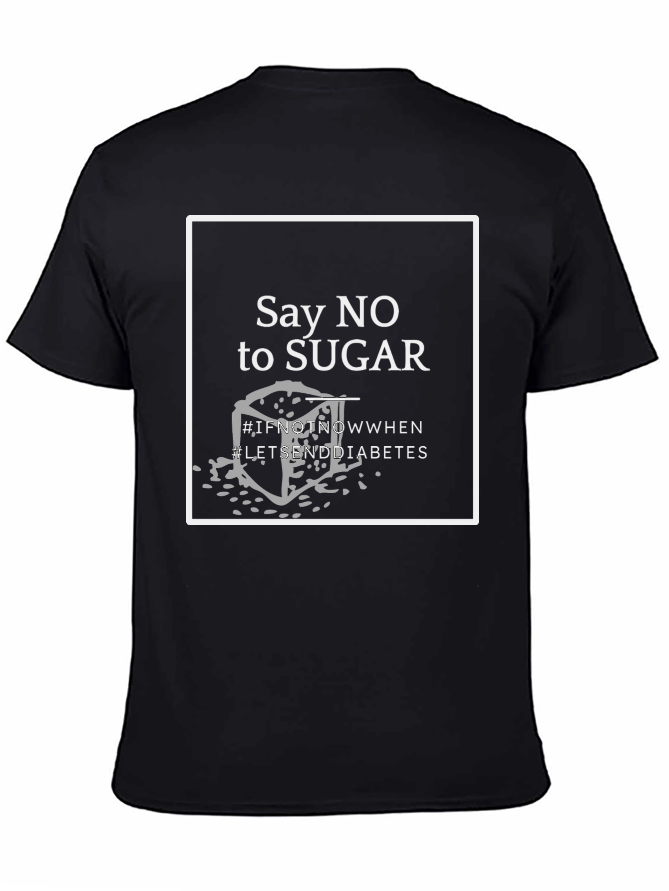 Say NO to Sugar T-Shirt - End Diabetes