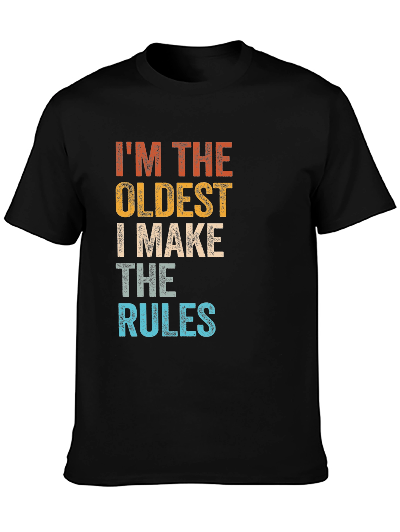 Im The Oldest I Make The Rules Graphic Tee