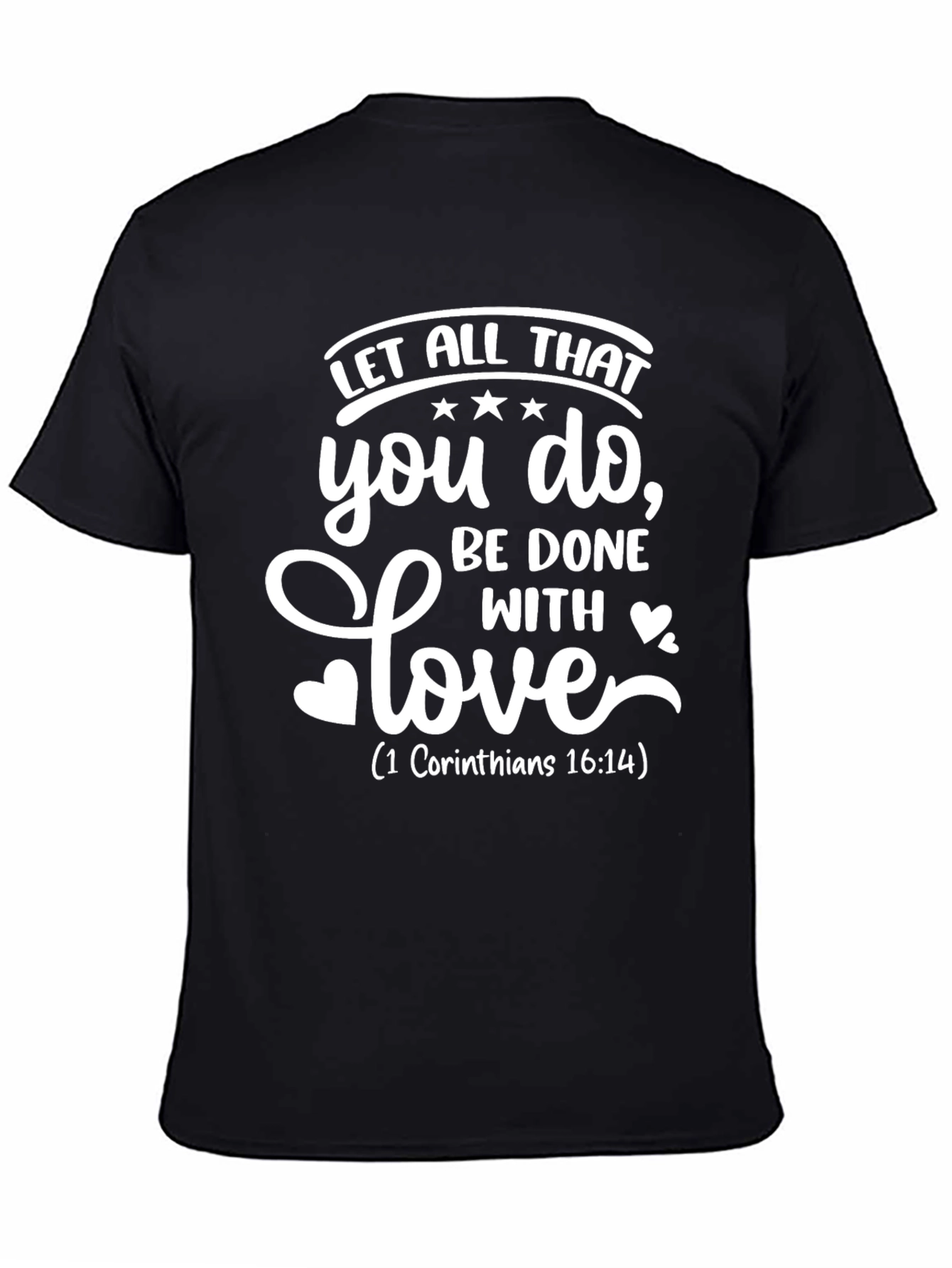 Faith-Inspired Tee: Let All That You Do With Love